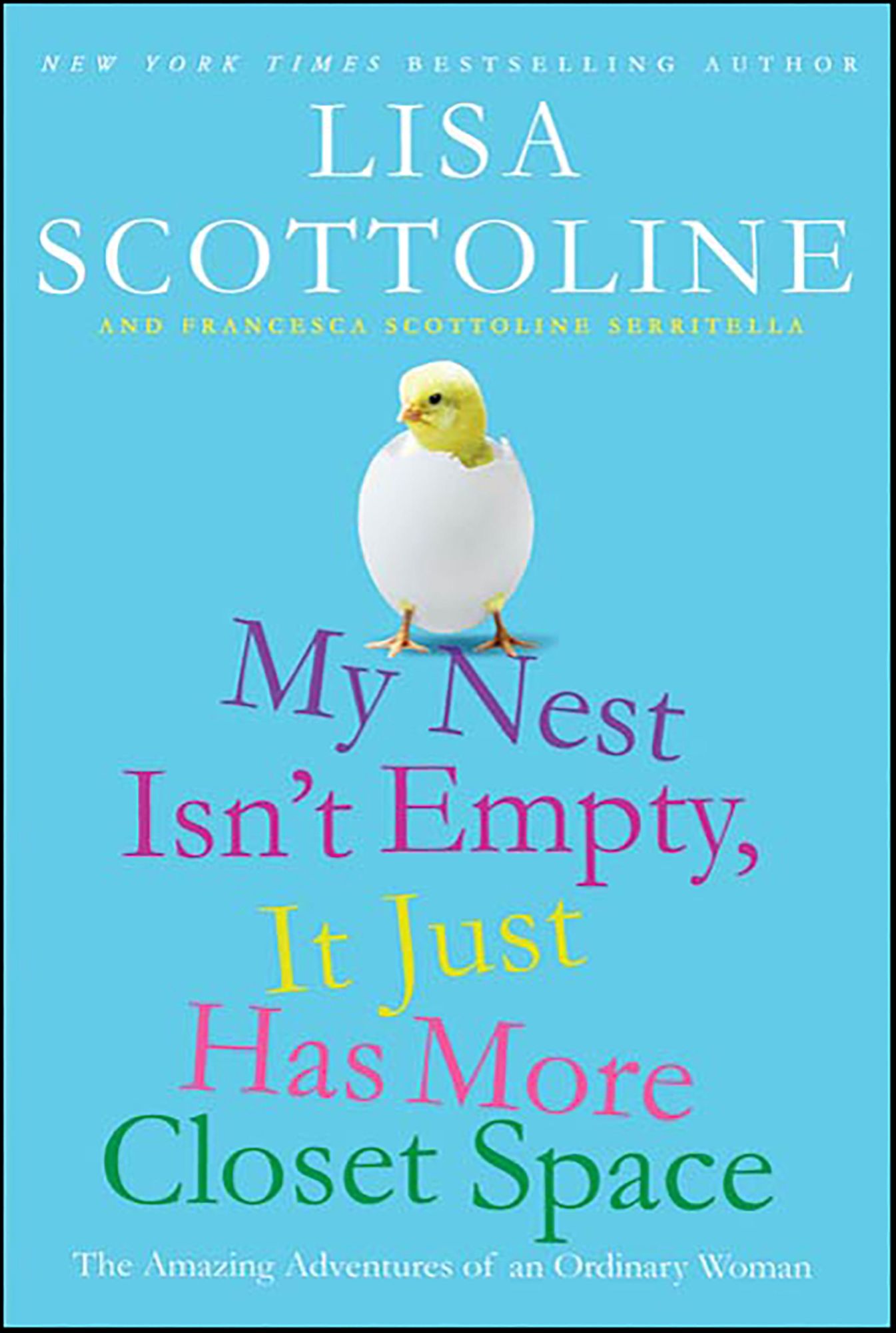 My Nest Isn't Empty, It Just Has More Closet Space: The Amazing Adventures of an Ordinary Woman