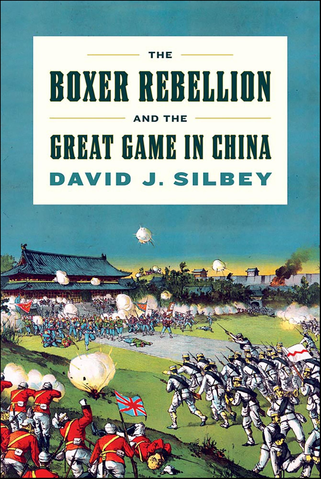 The Boxer Rebellion and the Great Game in China: A History