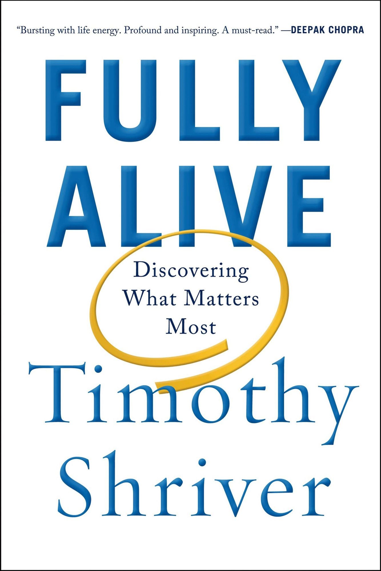 Fully Alive: Discovering What Matters Most