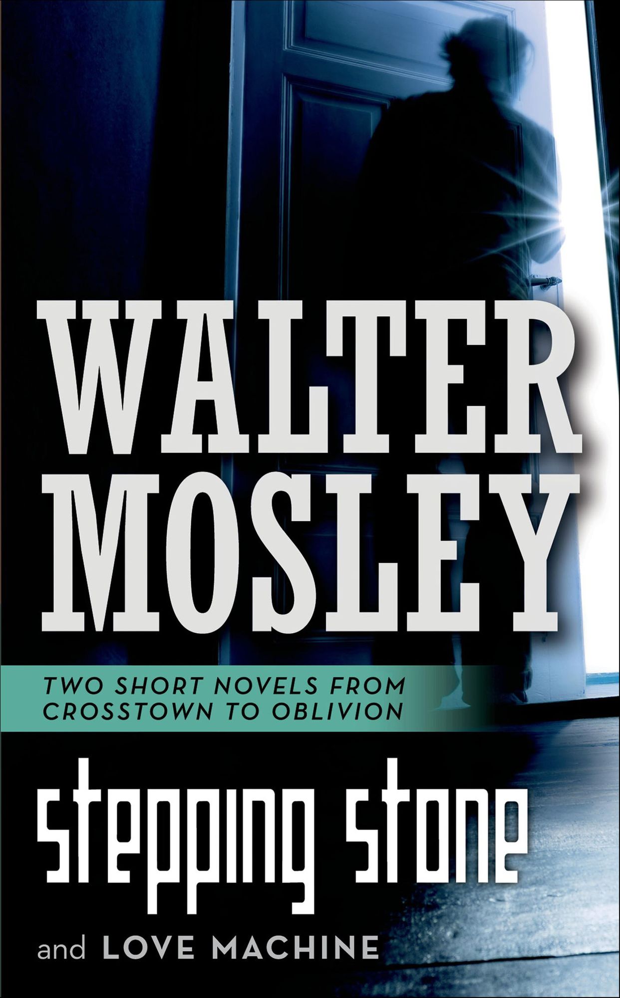 Stepping Stone and Love Machine: Two Short Novels from Crosstown to Oblivion