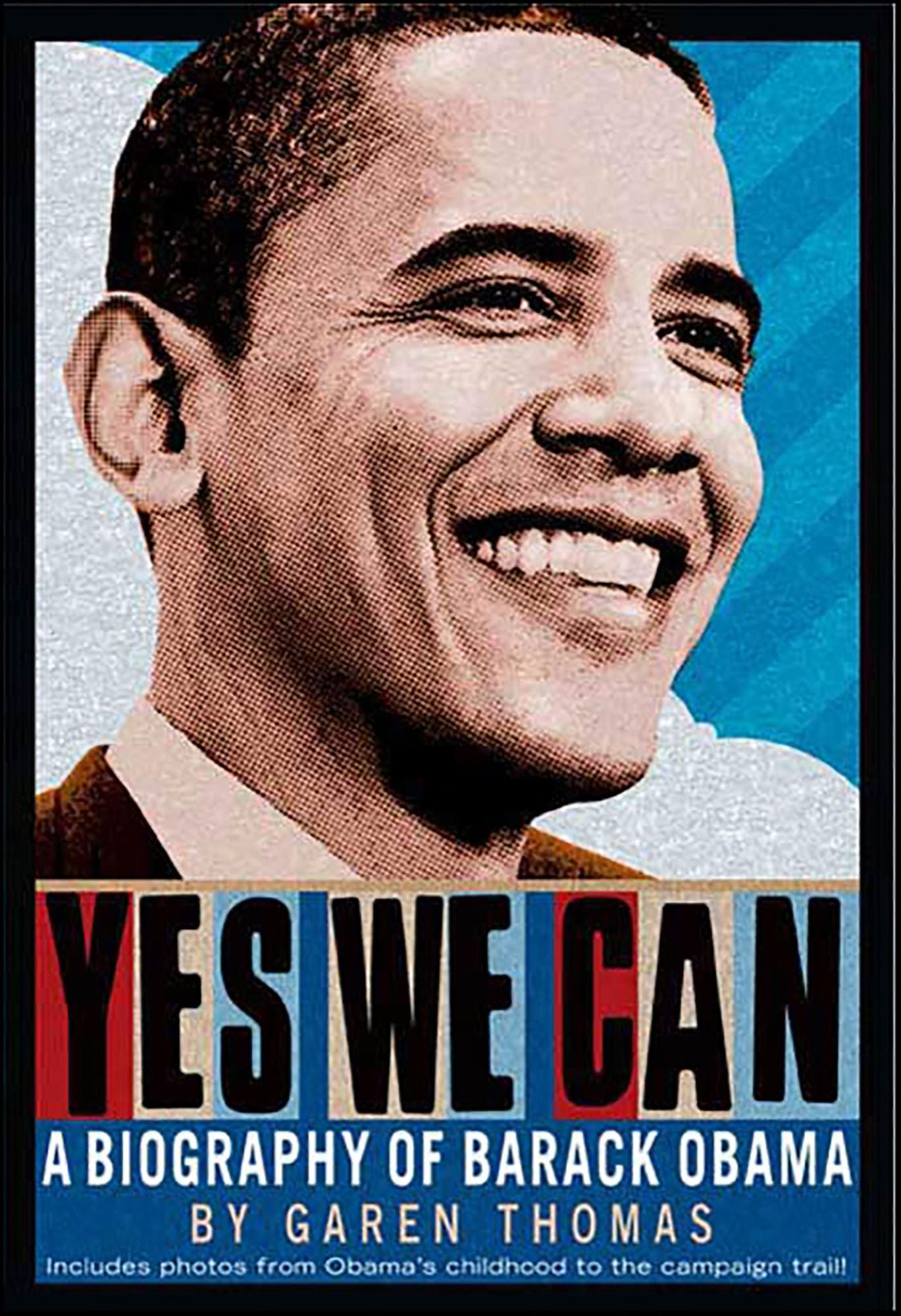 Yes We Can: A Biography of President Barack Obama
