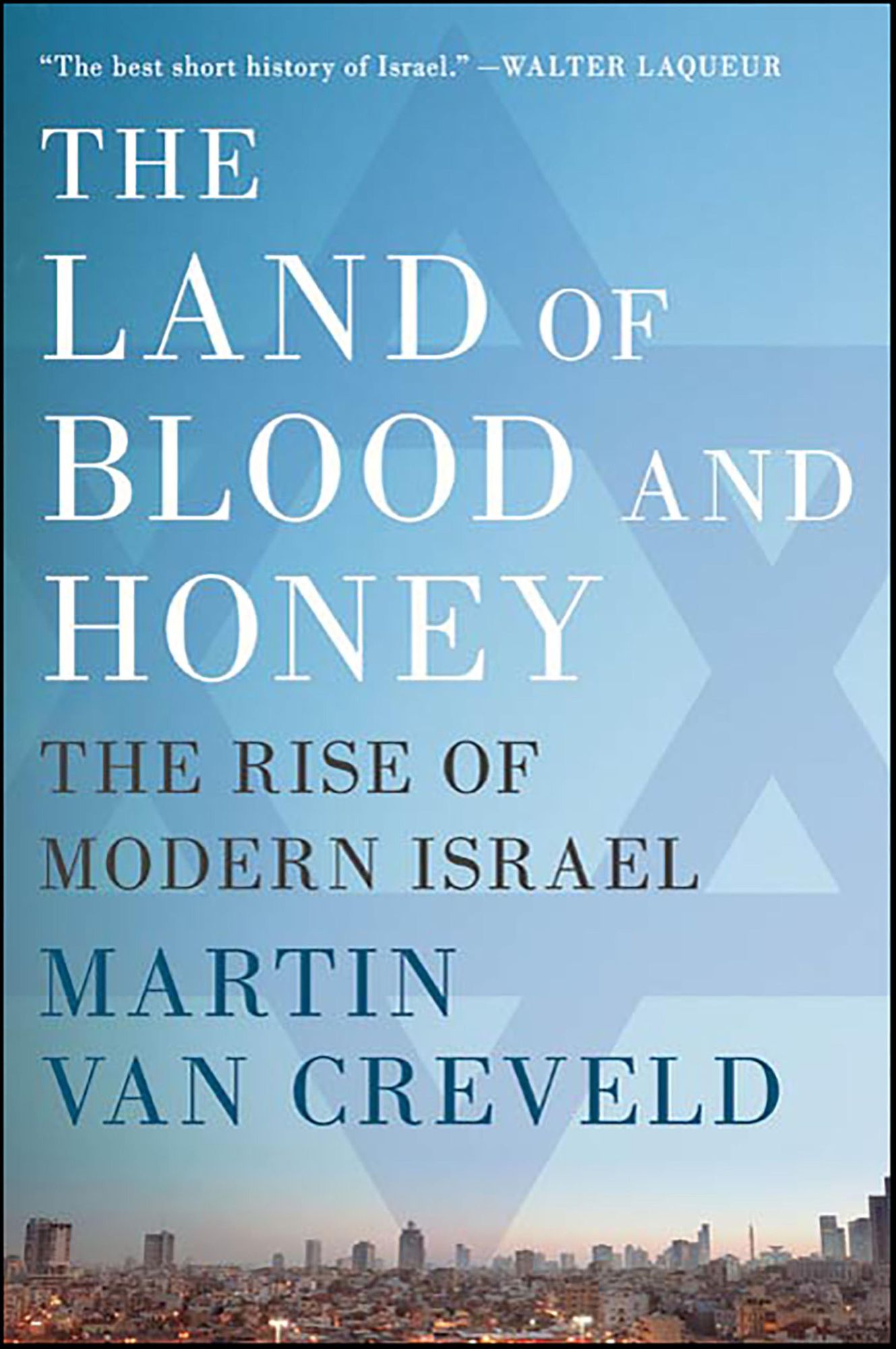 The Land of Blood and Honey: The Rise of Modern Israel