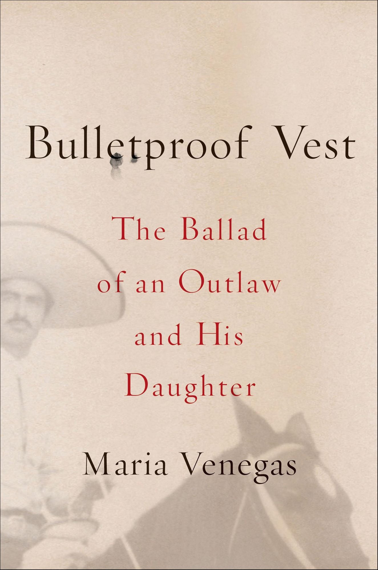 Bulletproof Vest: The Ballad of an Outlaw and His Daughter