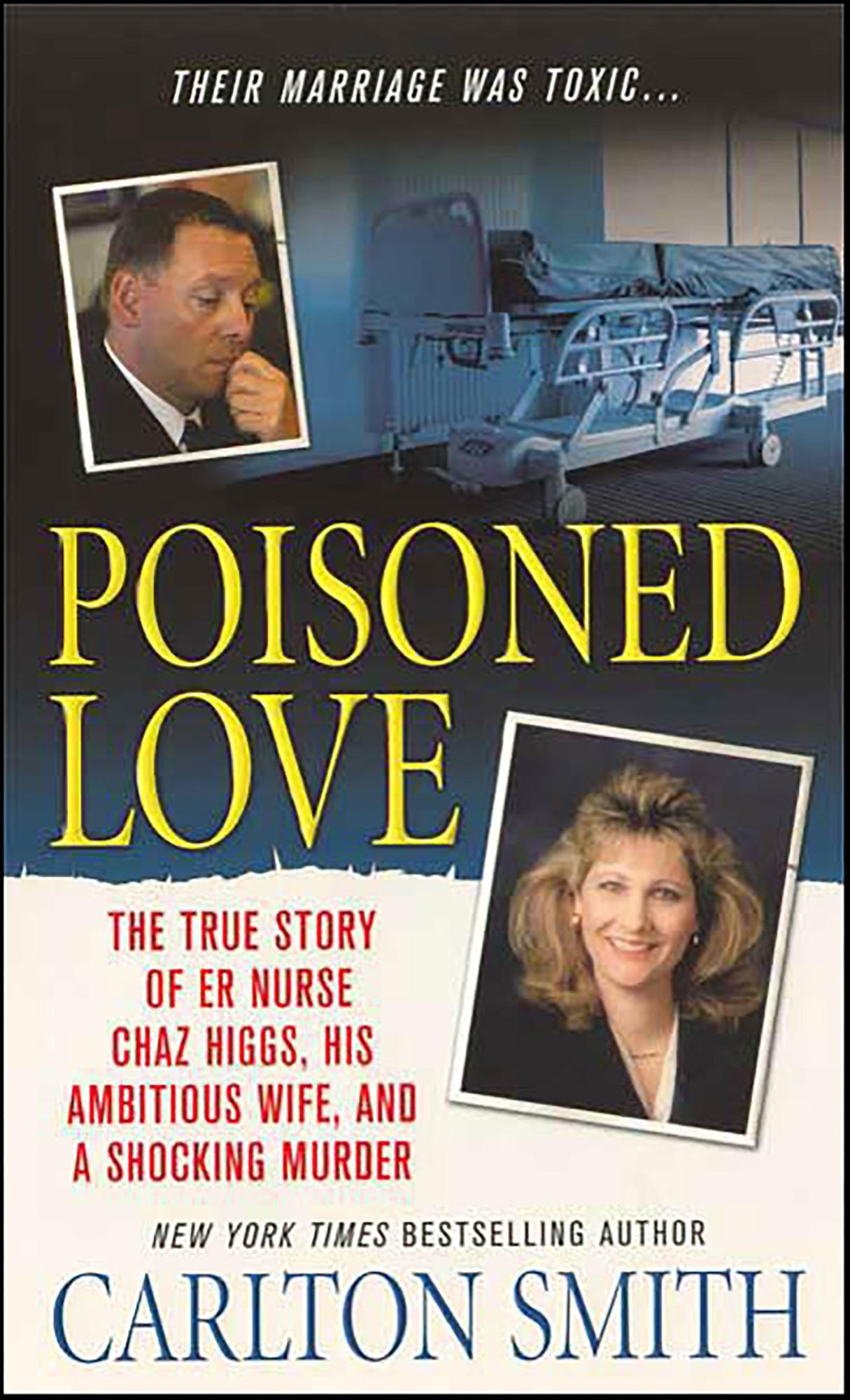 Poisoned Love: The True Story of ER Nurse Chaz Higgs, his Ambitious Wife, and a Shocking Murder