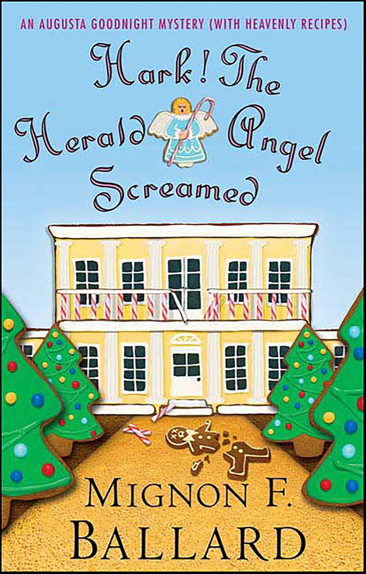 Hark! The Herald Angel Screamed: An Augusta Goodnight Mystery (with Heavenly Recipes)