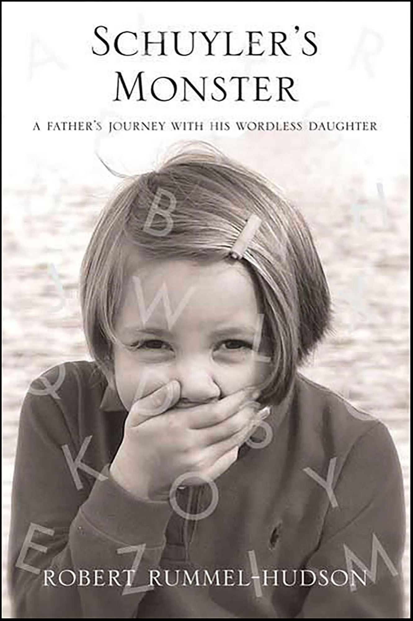 Schuyler's Monster: A Father's Journey with His Wordless Daughter