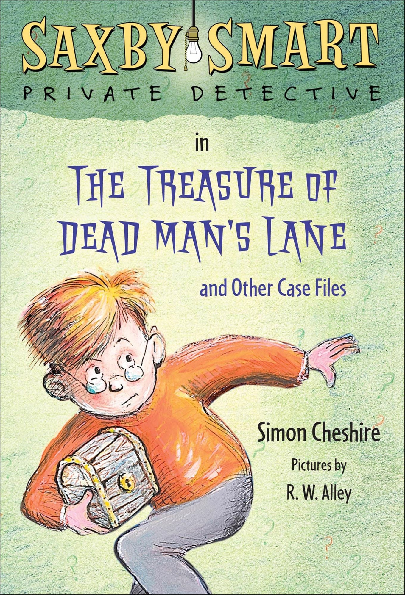 The Treasure of Dead Man's Lane and Other Case Files (Saxby Smart, Private Detective Series)