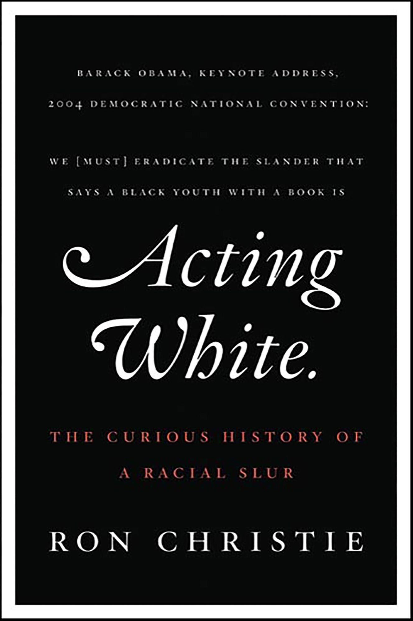 Acting White: The Curious History of a Racial Slur