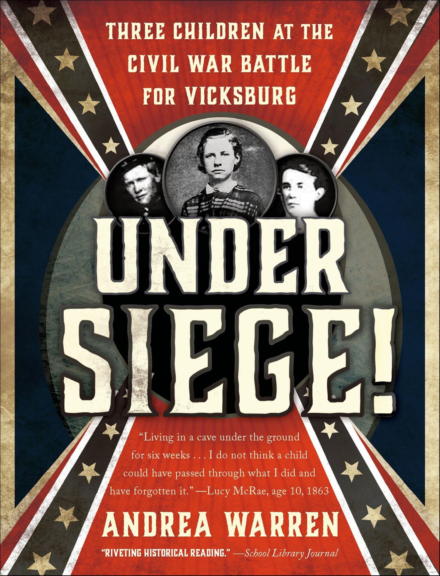 Under Siege!: Three Children at the Civil War Battle for Vicksburg