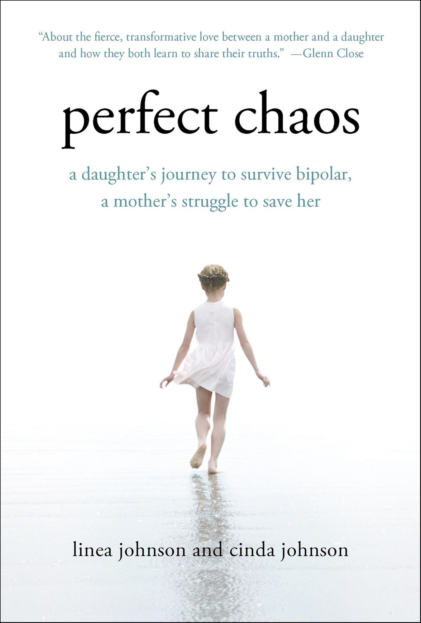 Perfect Chaos: A Daughter's Journey to Survive Bipolar, a Mother's Struggle to Save Her