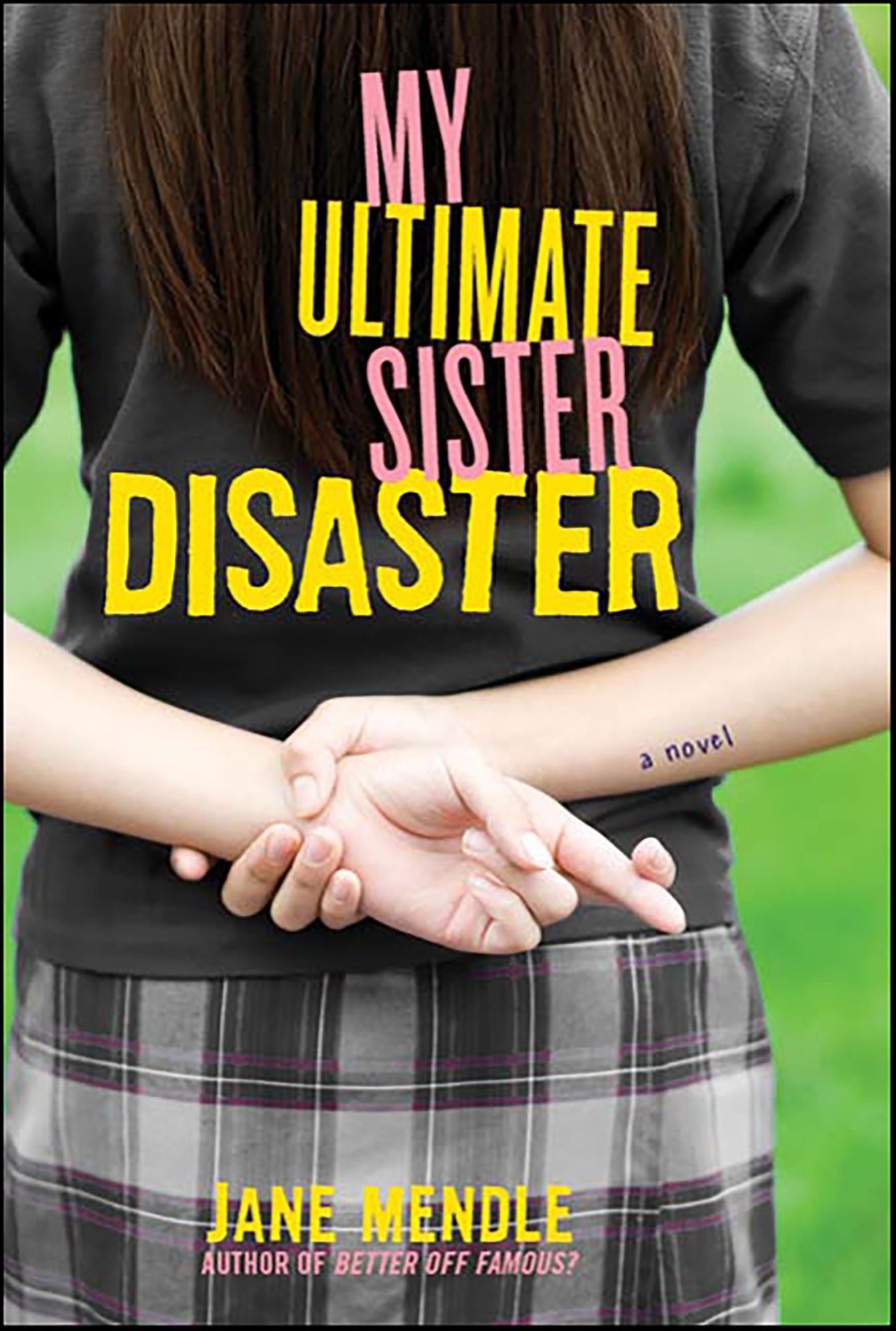 My Ultimate Sister Disaster: A Novel