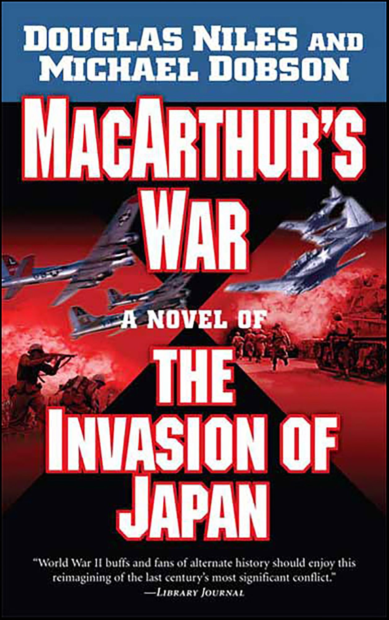 MacArthur's War: A Novel of the Invasion of Japan