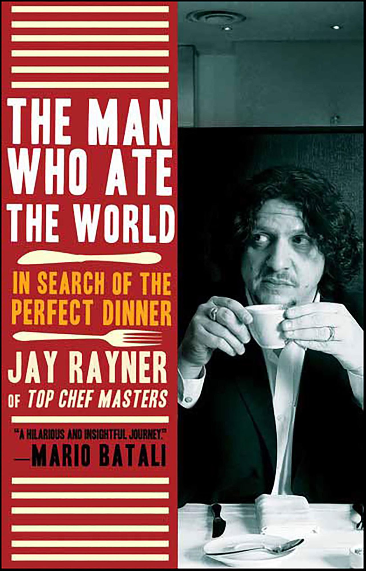 The Man Who Ate the World: In Search of the Perfect Dinner