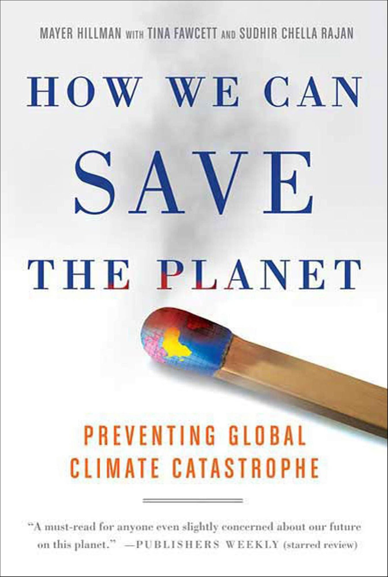 How We Can Save the Planet: Preventing Global Climate Catastrophe