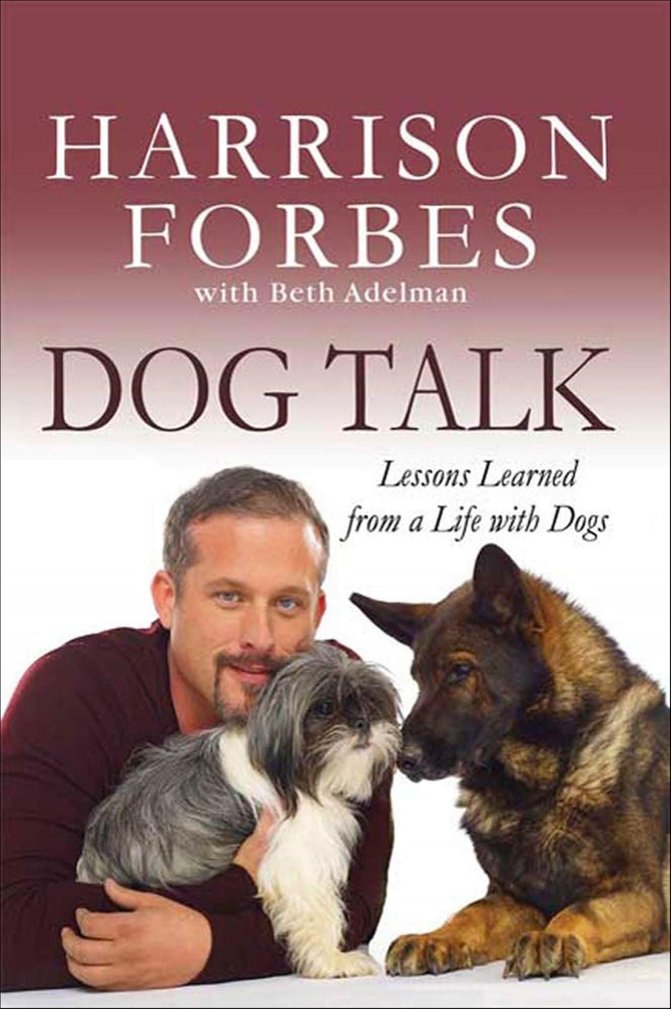 Dog Talk: Lessons Learned from a Life with Dogs