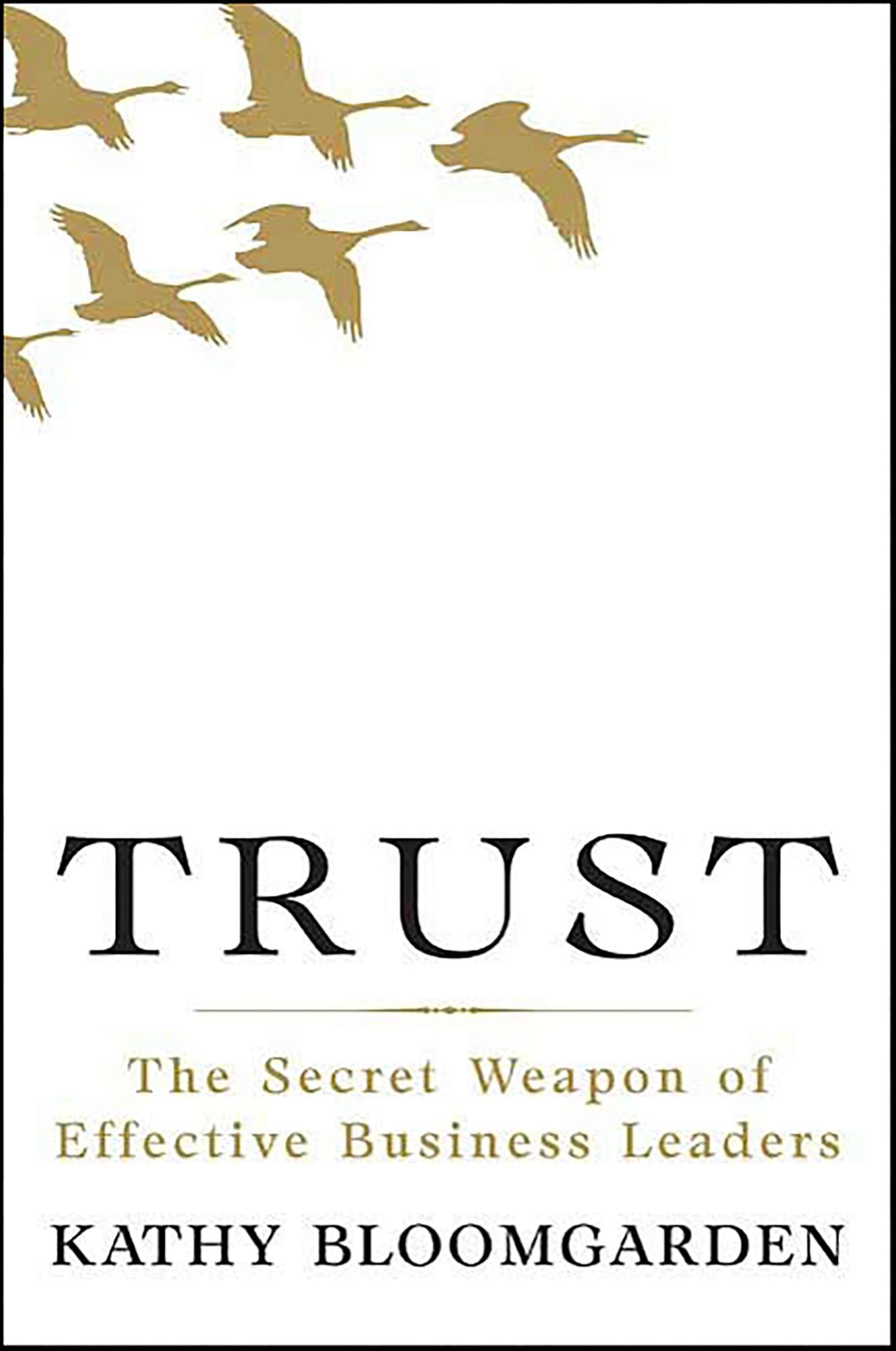 Trust: The Secret Weapon of Effective Business Leaders