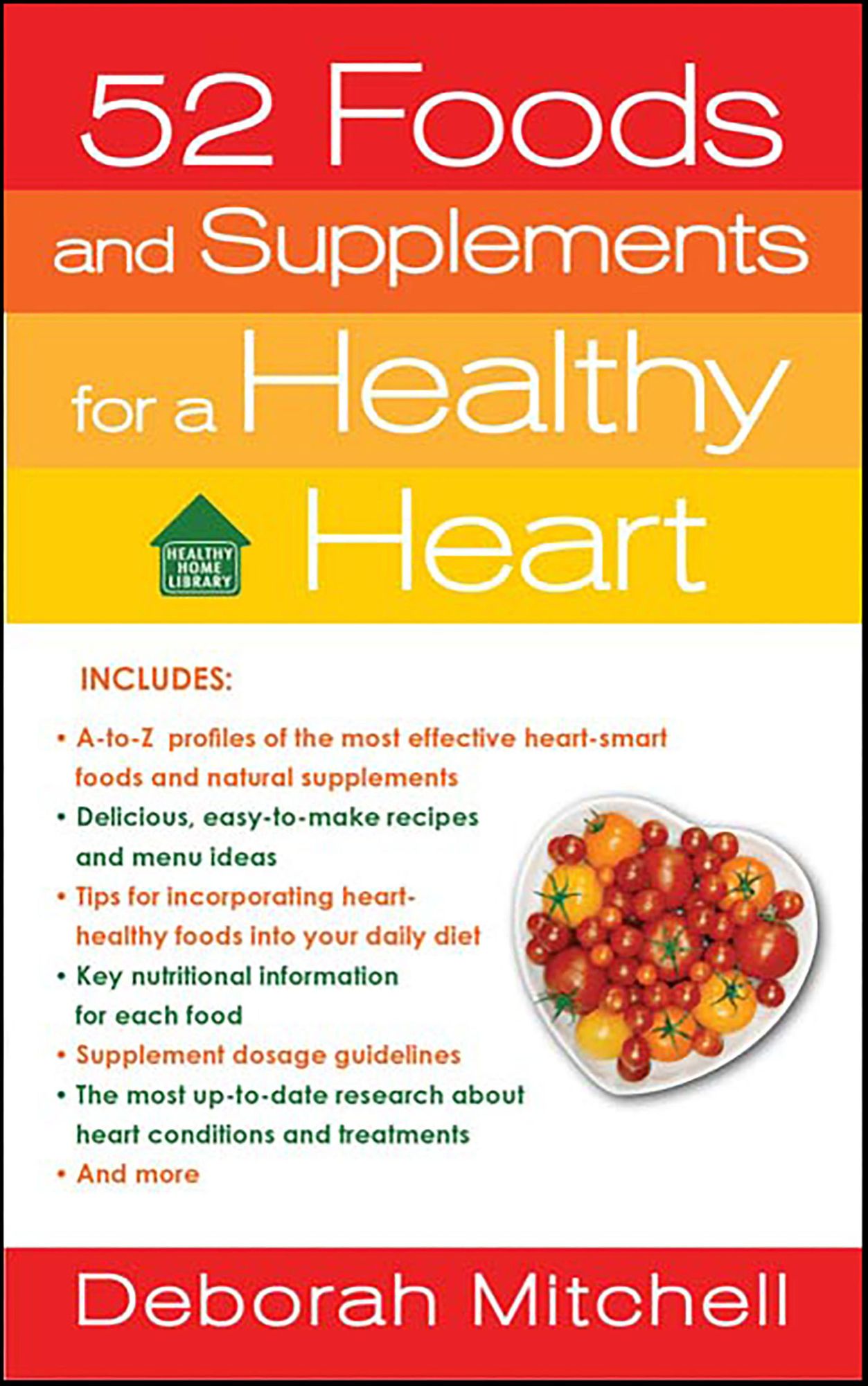 52 Foods and Supplements for a Healthy Heart: A Guide to All of the Nutrition You Need, from A-to-Z