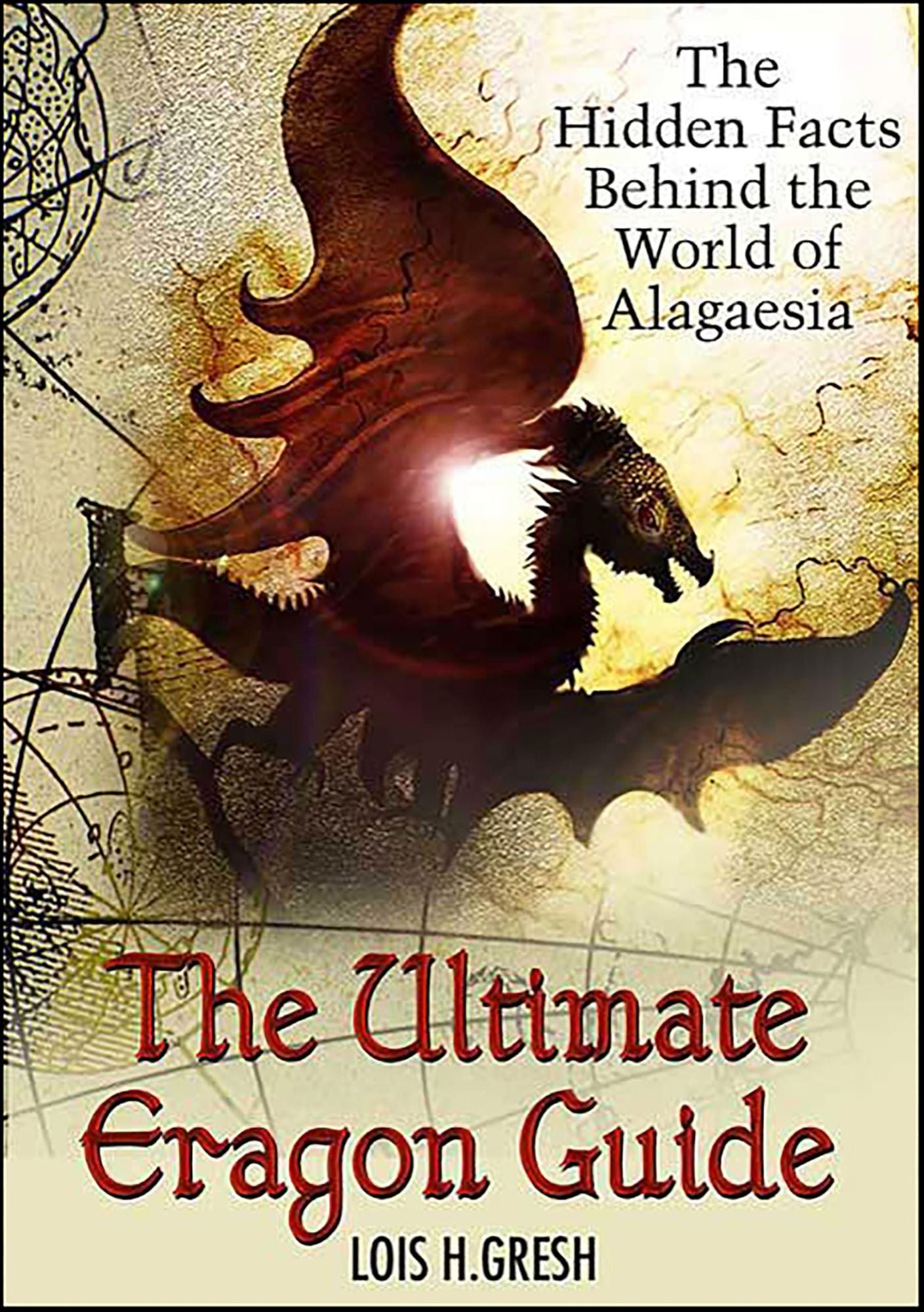 The Ultimate Unauthorized Eragon Guide: The Hidden Facts Behind the World of Alagaesia