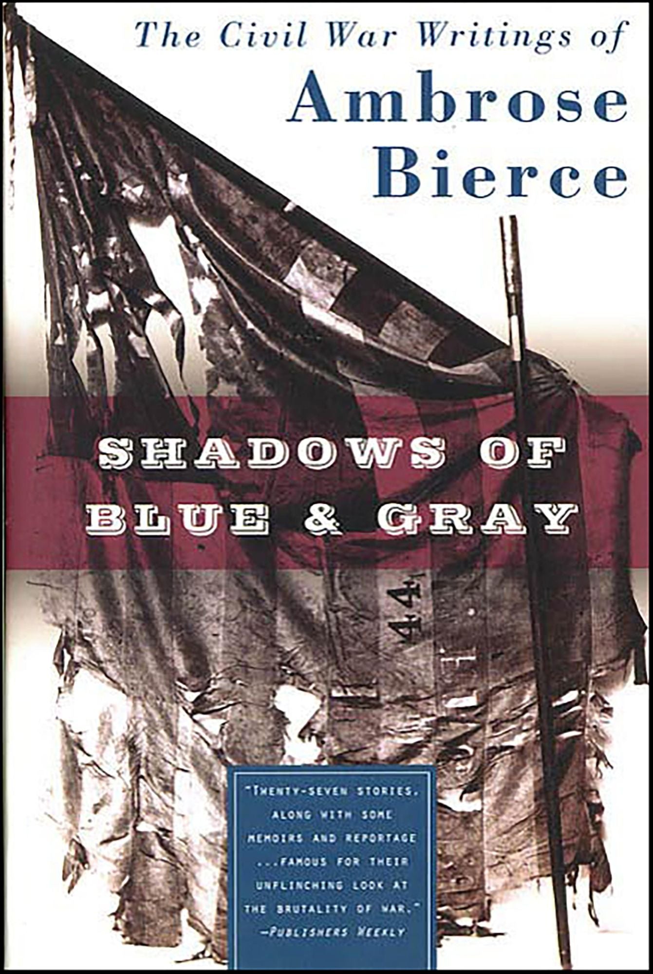 Shadows of Blue & Gray: The Civil War Writings of Ambrose Bierce