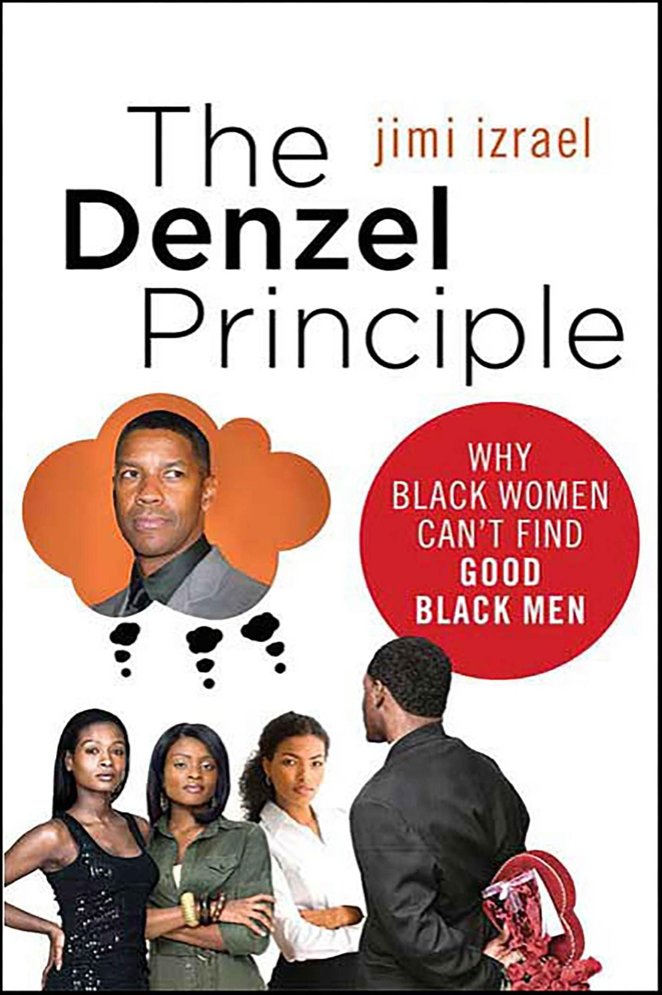 The Denzel Principle: Why Black Women Can't Find Good Black Men