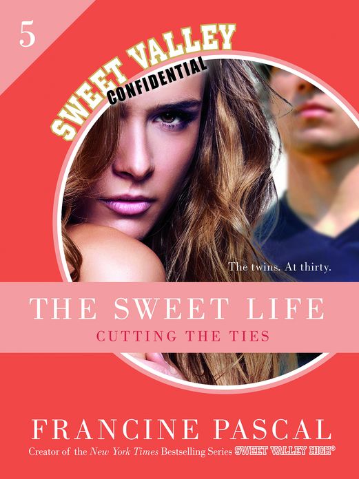 The Sweet Life #5: An E-Serial: Cutting the Ties