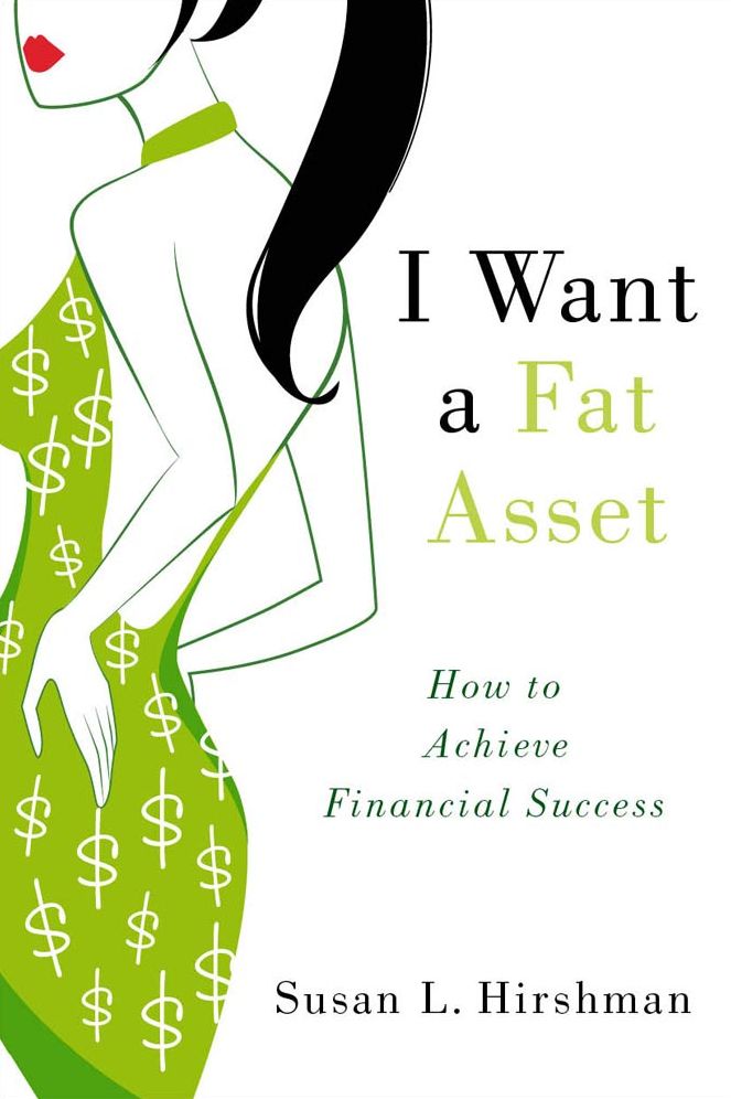 I Want a Fat Asset: How to Achieve Financial Success: How to Achieve Financial Success
