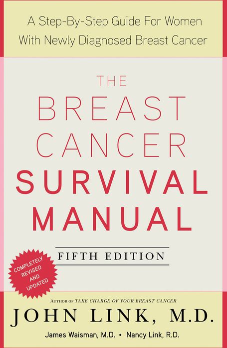 The Breast Cancer Survival Manual, Fifth Edition: A Step-by-Step Guide for Women with Newly Diagnosed Breast Cancer