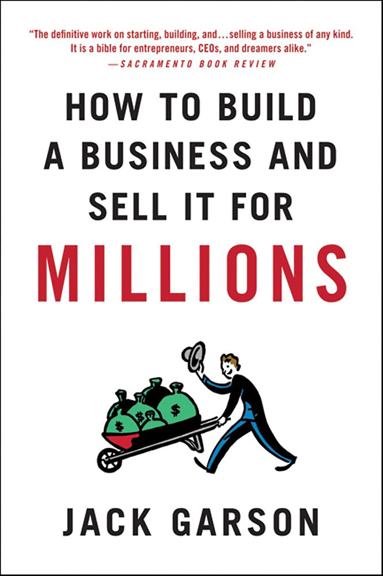 How to Build a Business and Sell It for Millions: The Essential Moves for Every Small Business