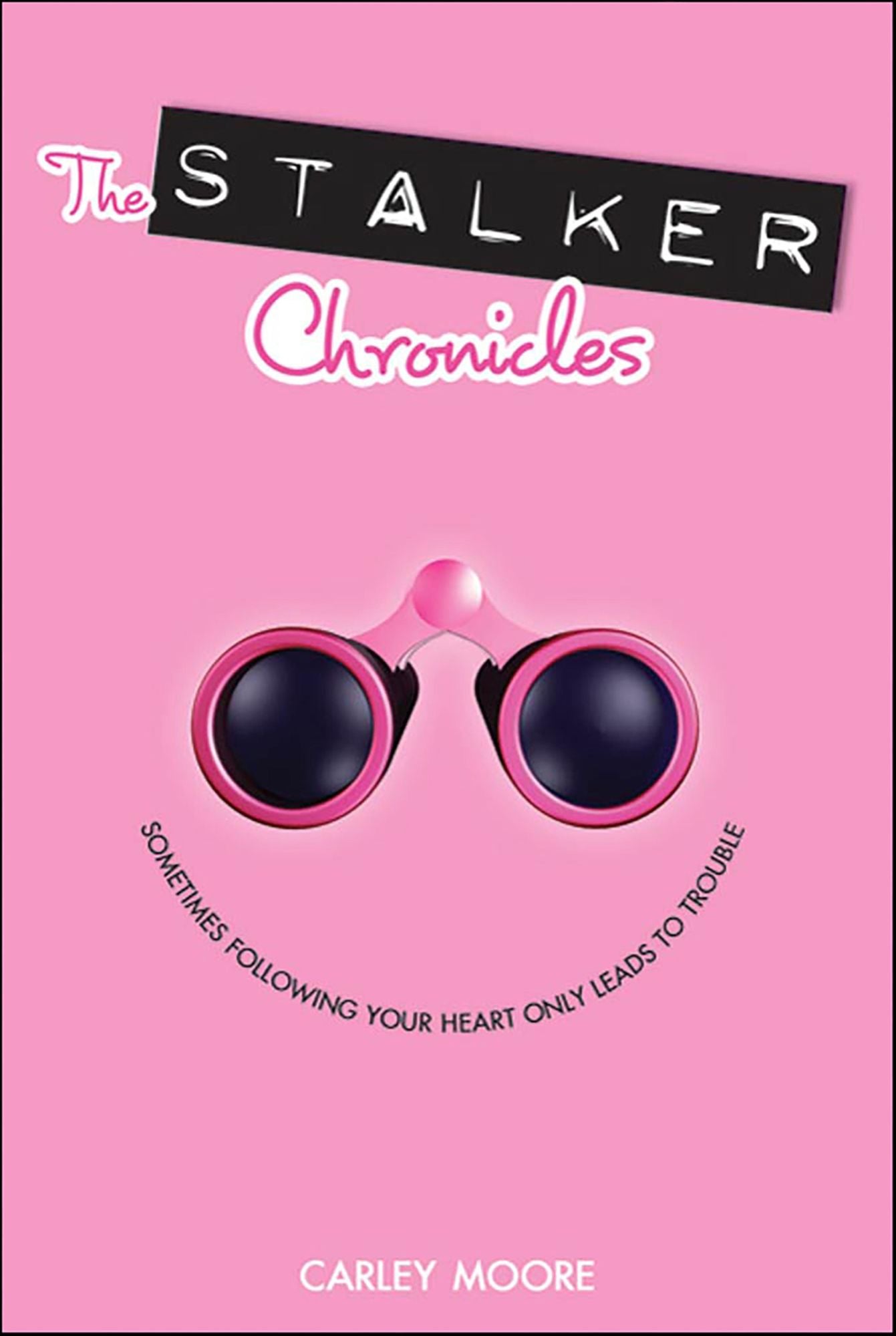 The Stalker Chronicles: A Novel