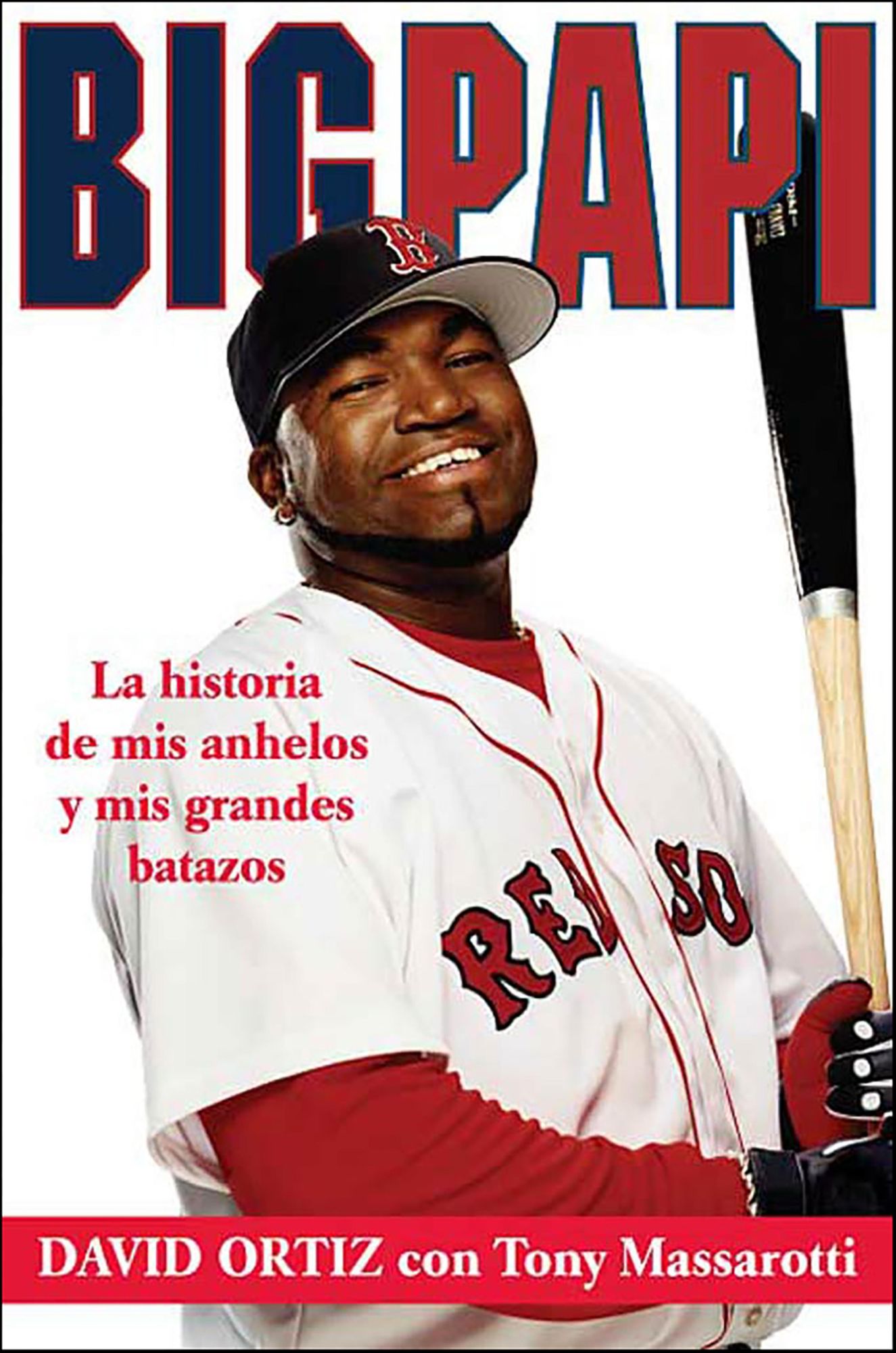 Big Papi: La Historia de Mis Anhelos y Mis Grandes Batazos