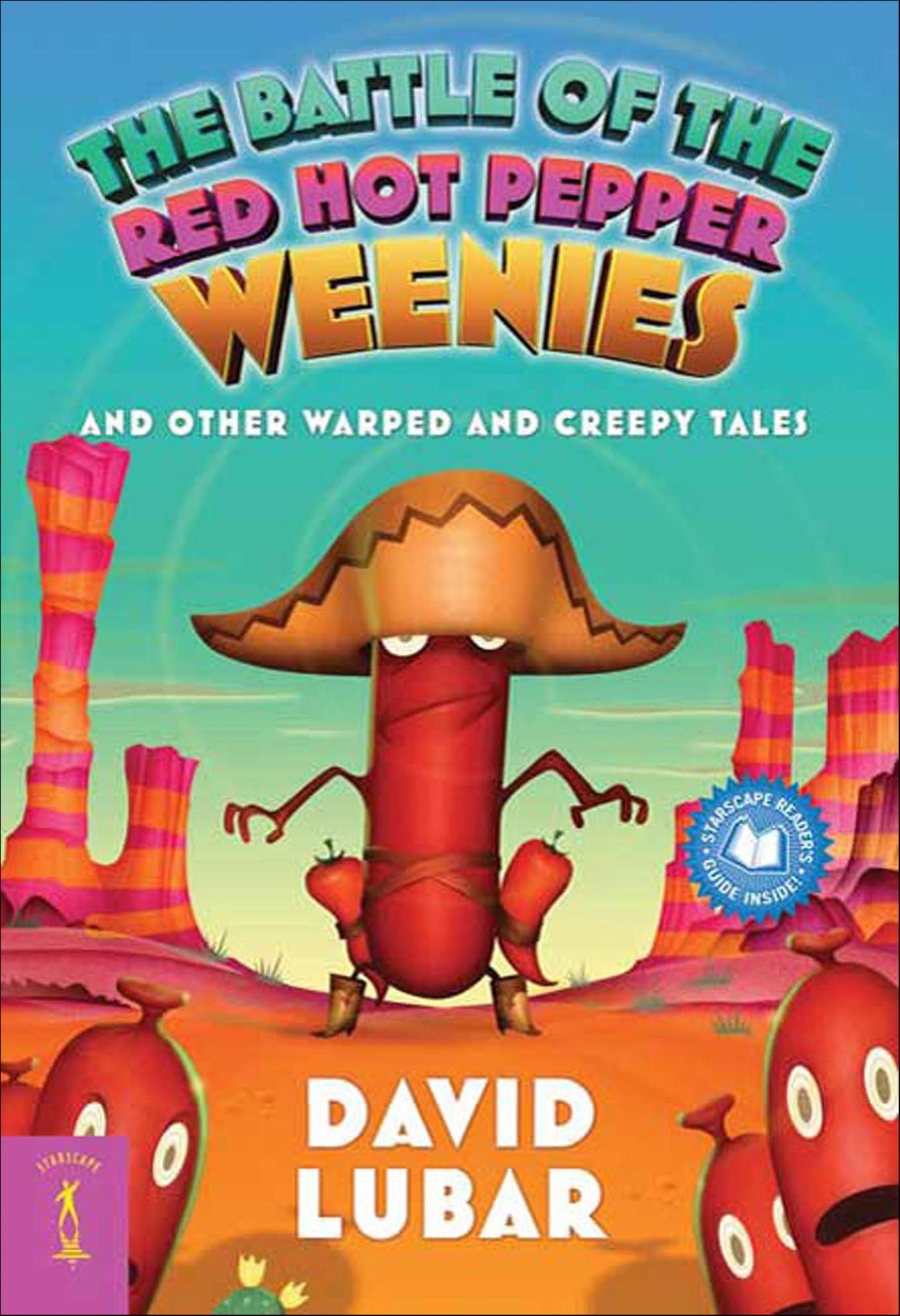 The Battle of the Red Hot Pepper Weenies: And Other Warped and Creepy Tales