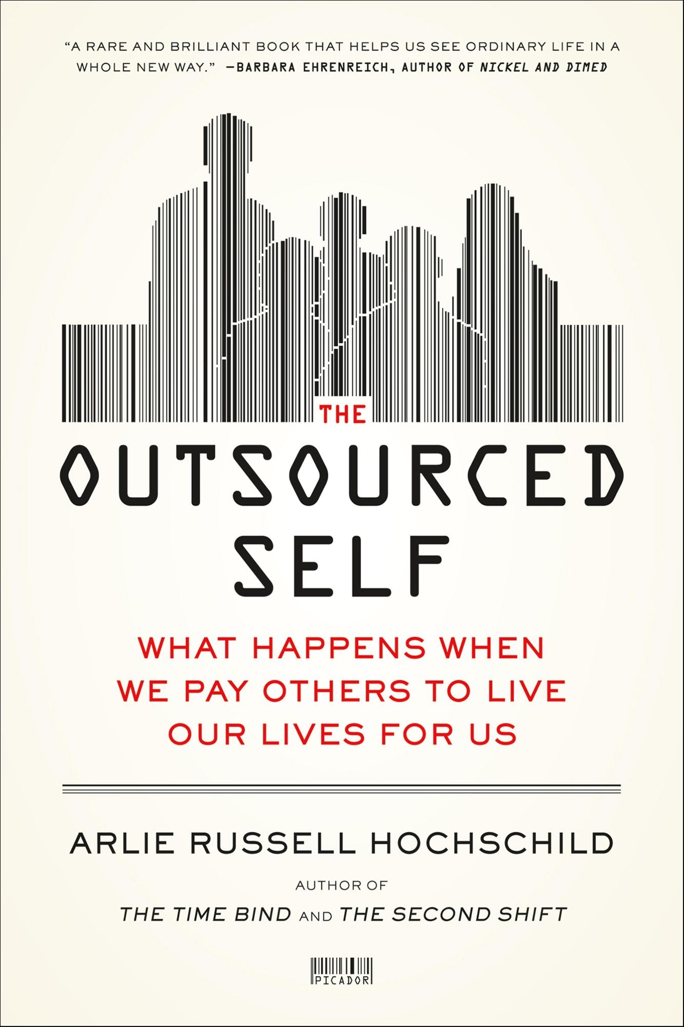 The Outsourced Self: What Happens When We Pay Others to Live Our Lives for Us