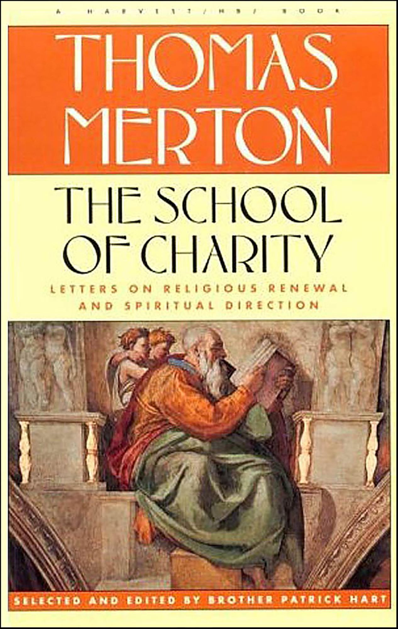 The School of Charity: The Letters Of Thomas Merton On Religious Renewal & Spiritual Direction