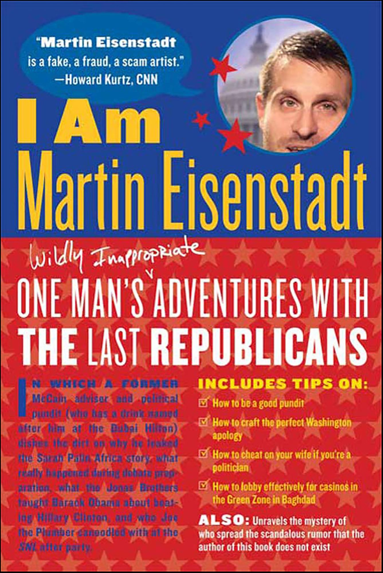 I Am Martin Eisenstadt: One Man's (Wildly Inappropriate) Adventures with the Last Republicans