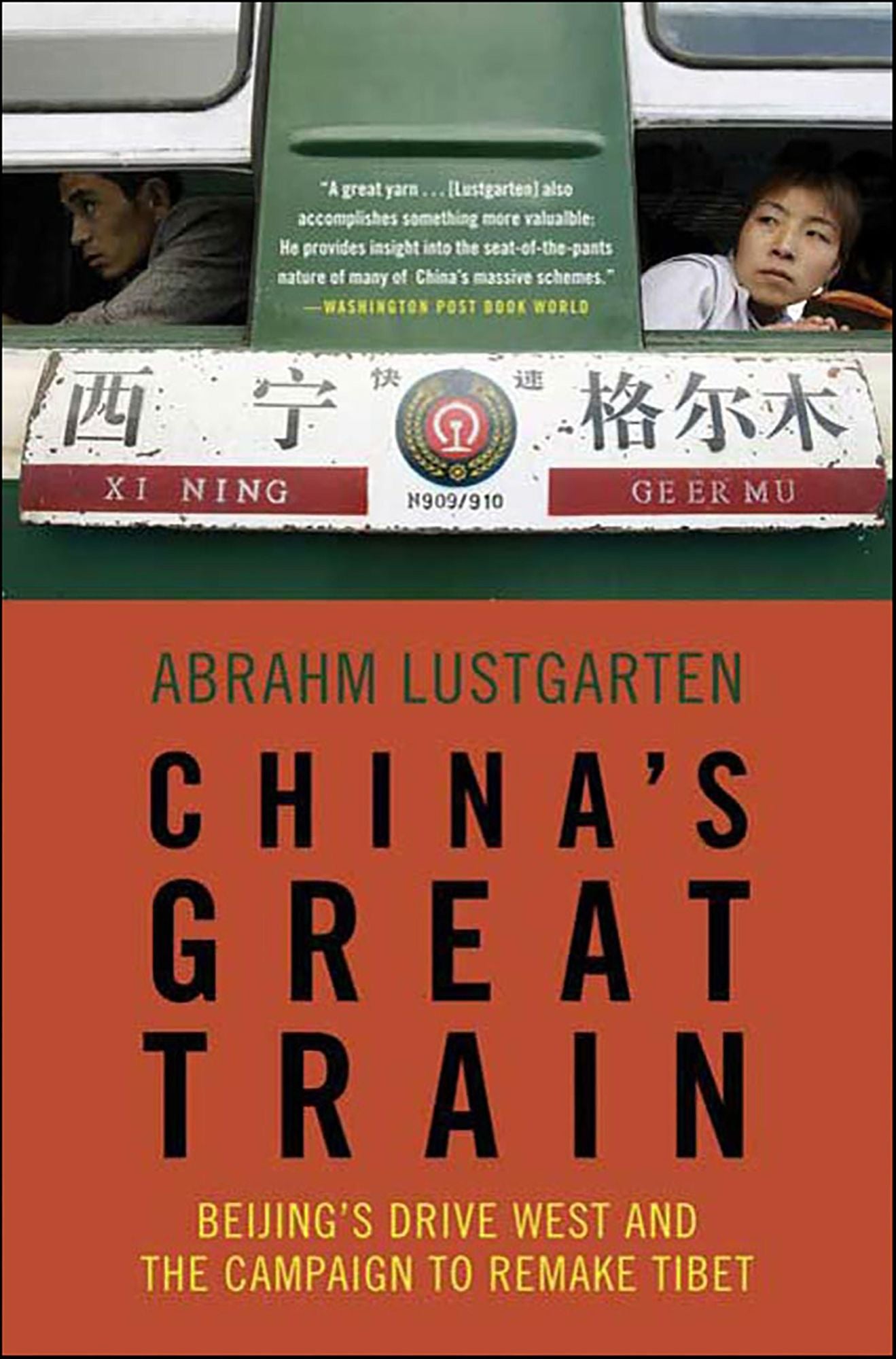 China's Great Train: Beijing's Drive West and the Campaign to Remake Tibet