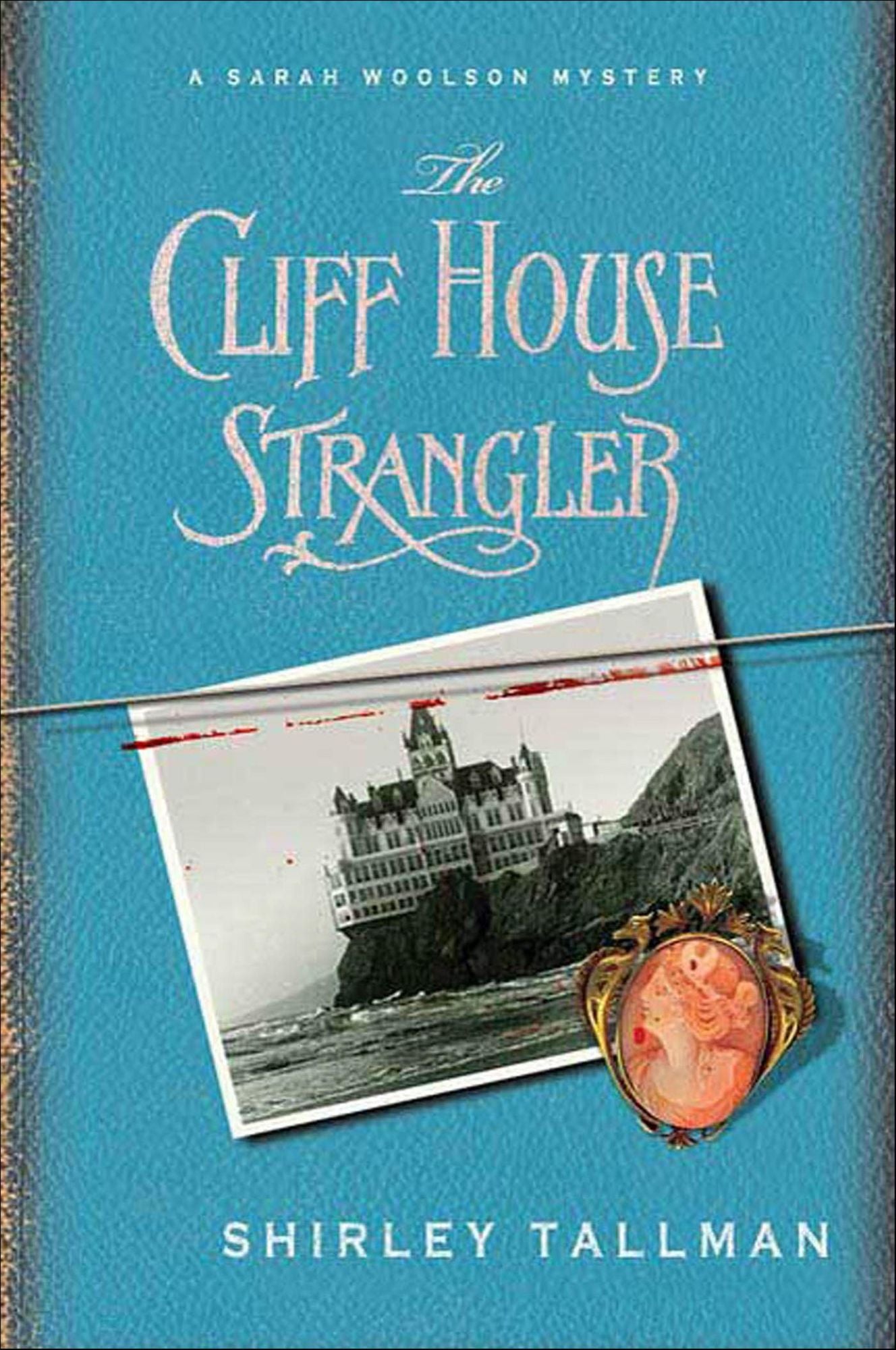 The Cliff House Strangler: A Sarah Woolson Mystery
