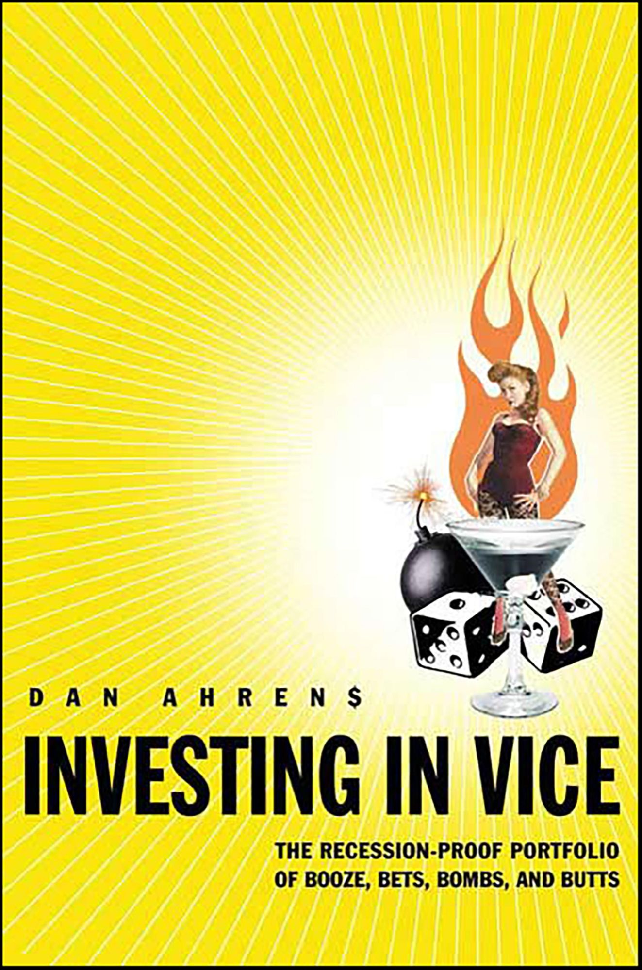 Investing in Vice: The Recession-Proof Portfolio of Booze, Bets, Bombs, and Butts