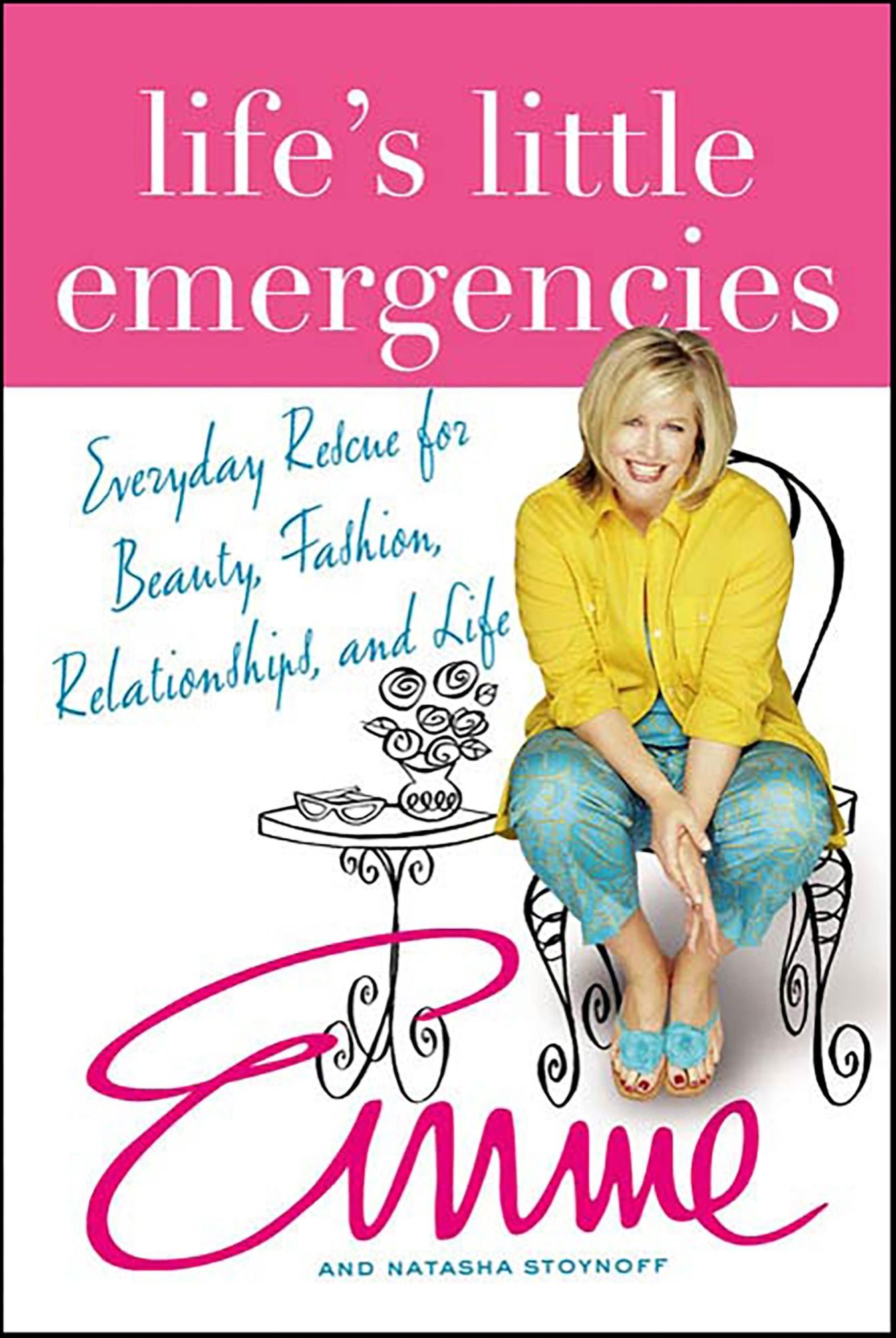 Life's Little Emergencies: Everyday Rescue for Beauty, Fashion, Relationships, and Life