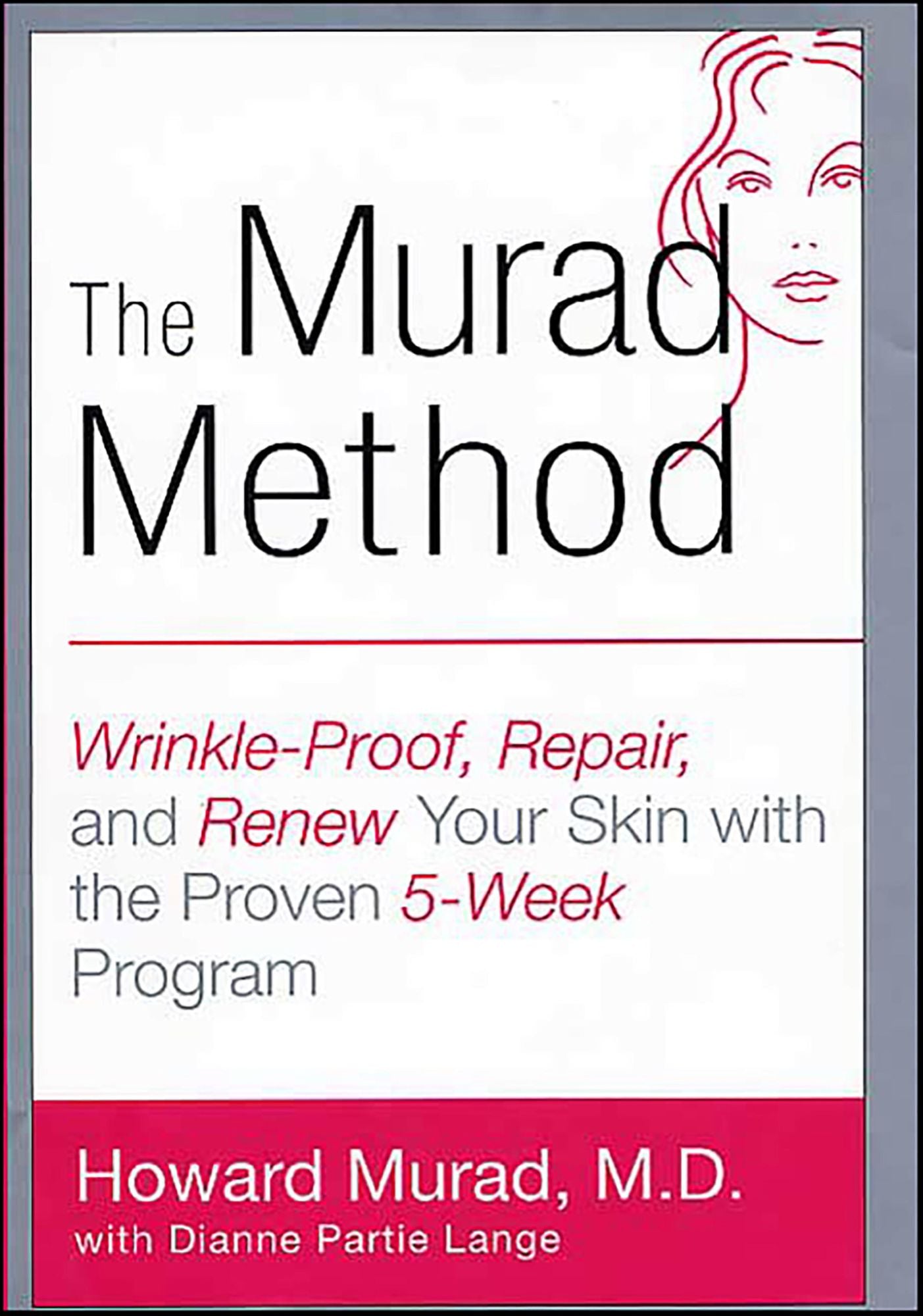 The Murad Method: Wrinkle-Proof, Repair, and Renew Your Skin with the Proven 5-Week Program