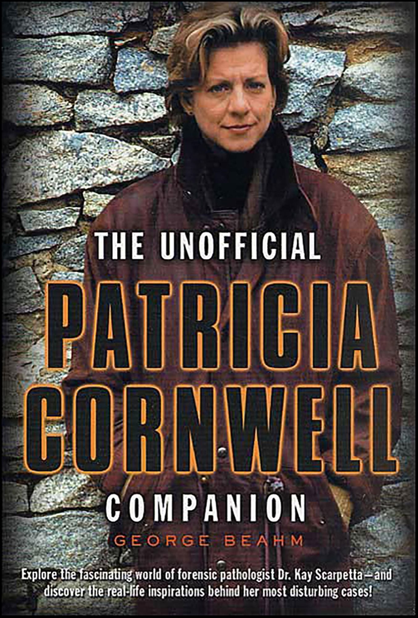 The Unofficial Patricia Cornwell Companion: A Guide to the Bestselling Author's Life and Work