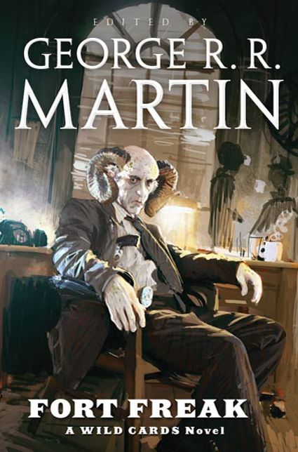 Fort Freak: A Wild Cards Novel (Book One of the Mean Streets Triad)