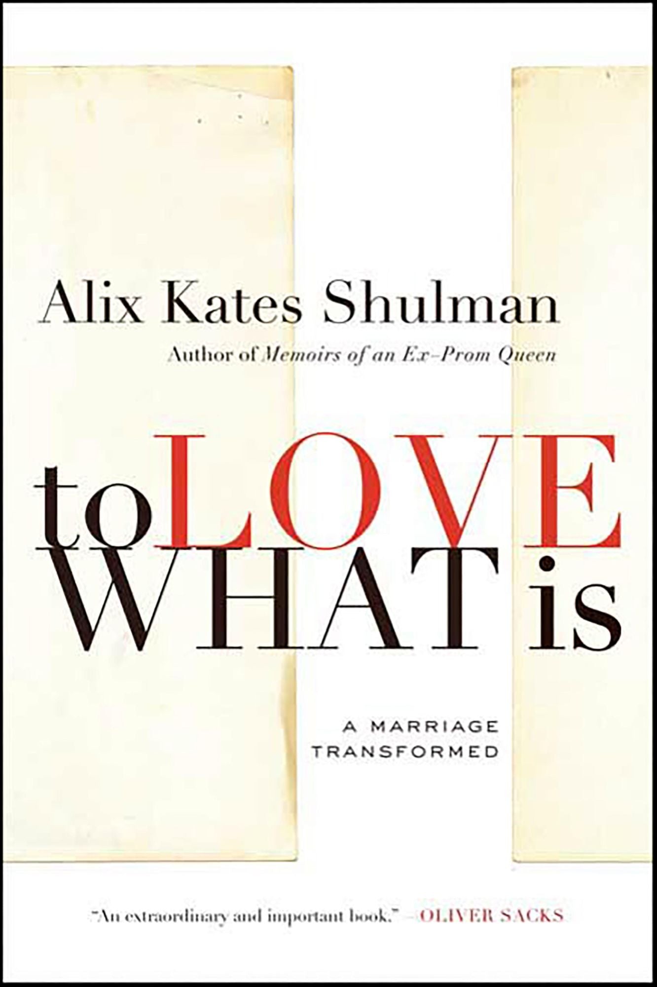 To Love What Is: A Marriage Transformed