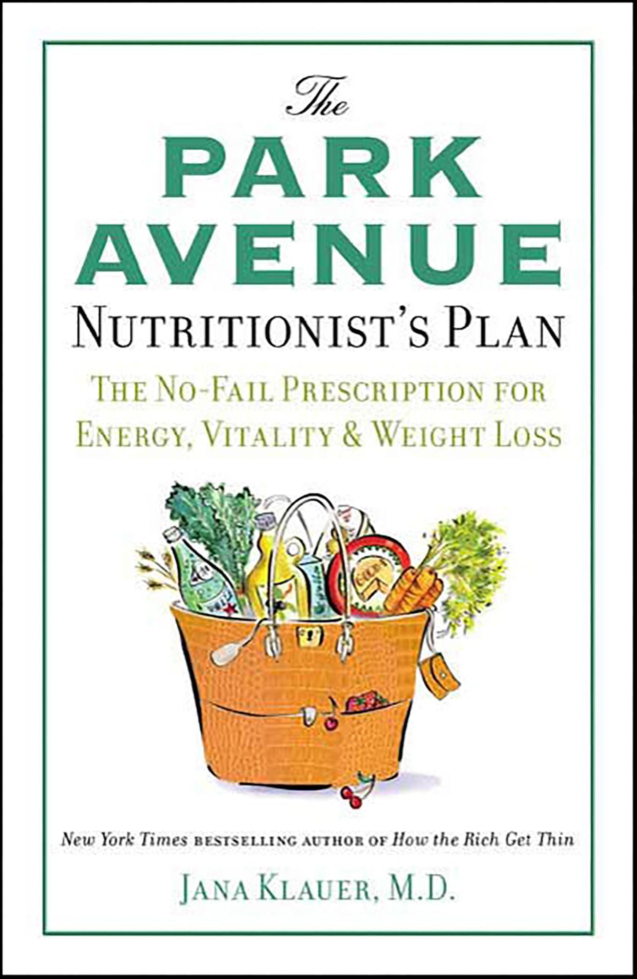 The Park Avenue Nutritionist's Plan: The No-Fail Prescription for Energy, Vitality & Weight Loss
