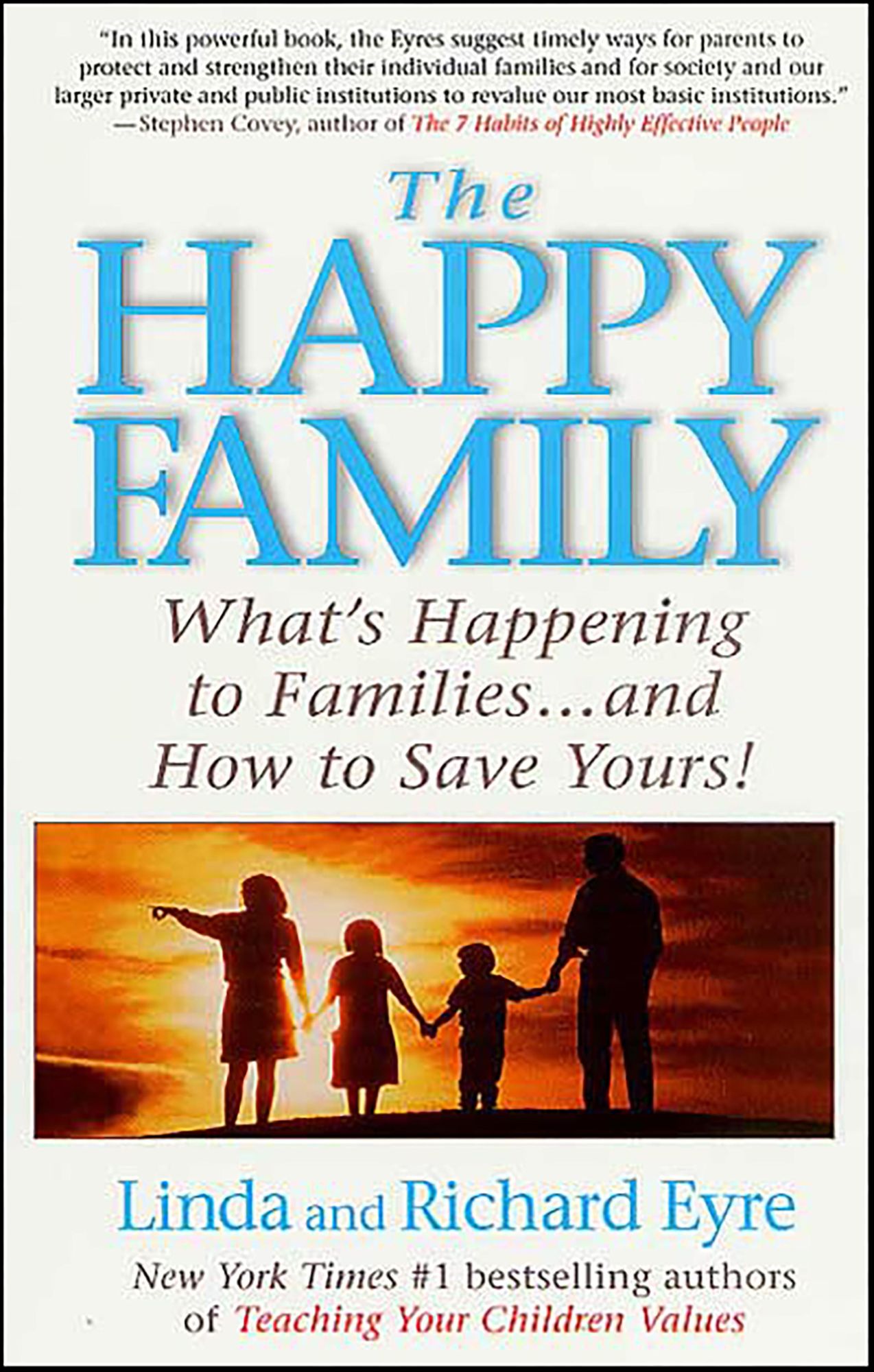 The Happy Family: What's Happening to Families ... and How to Save Yours!