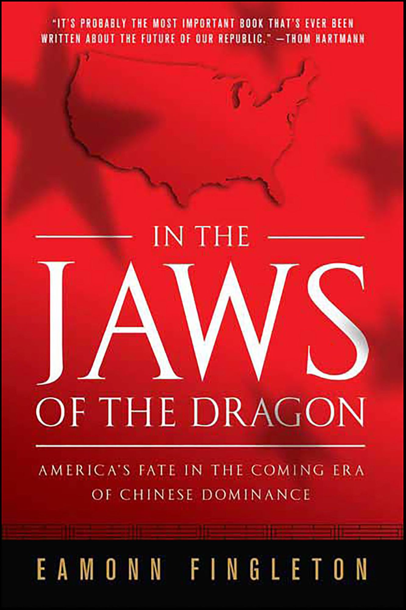 In the Jaws of the Dragon: America's Fate in the Coming Era of Chinese Hegemony
