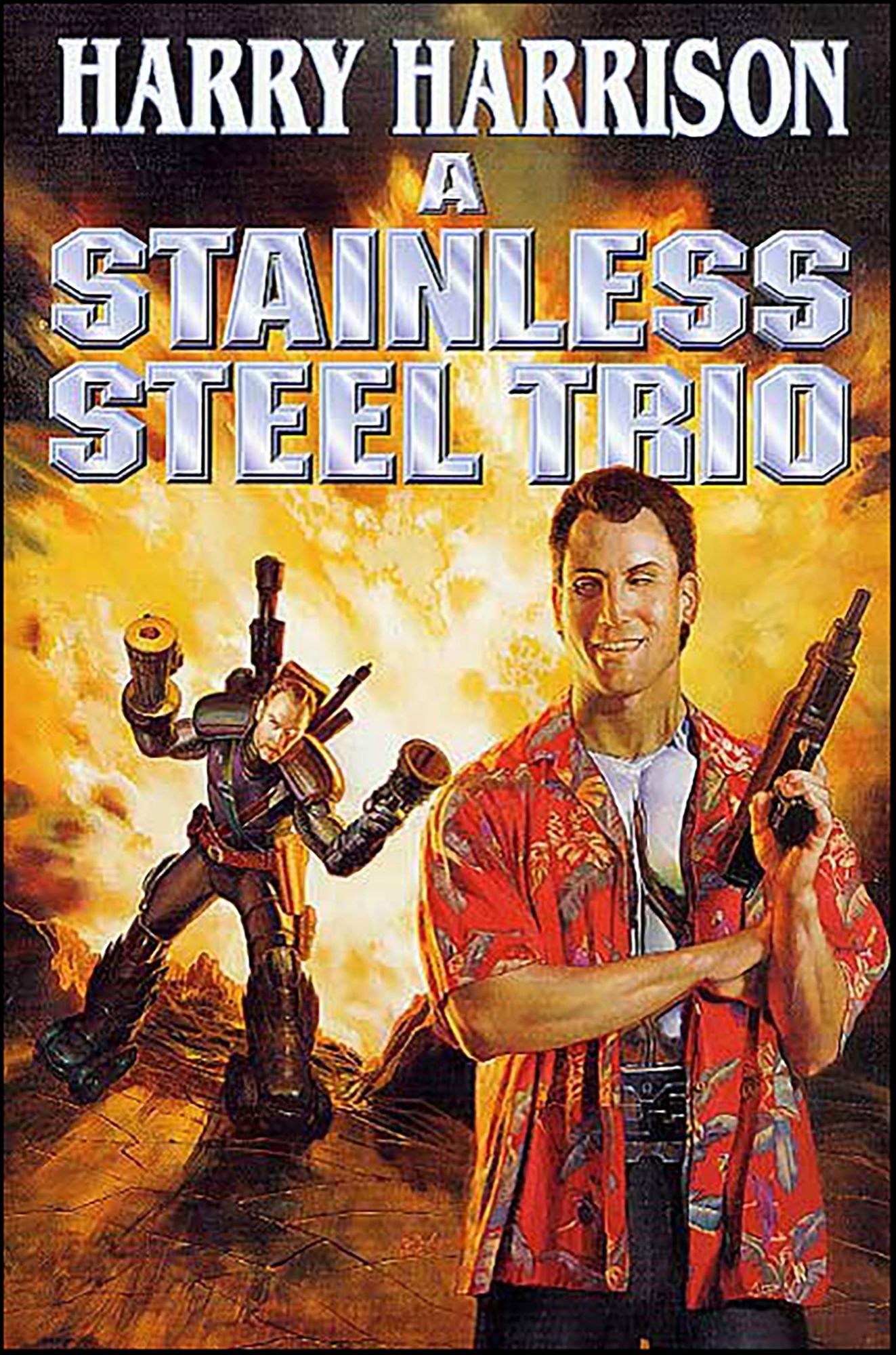 A Stainless Steel Trio: A Stainless Steel Rat Is Born, The Stainless Steel Rat Gets Drafted, The Stainless Steel Rat Sings the Blues