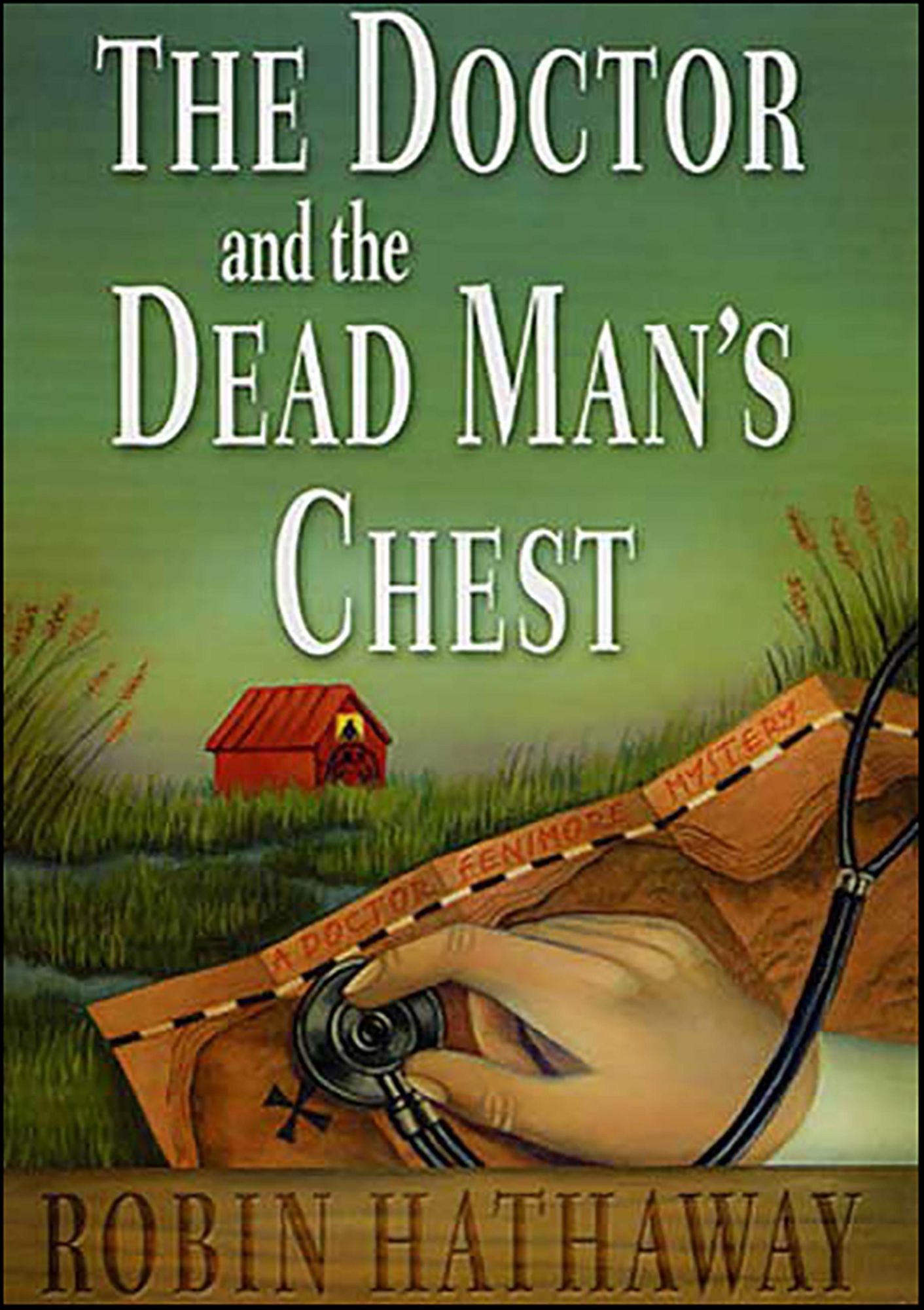 The Doctor and the Dead Man's Chest (Dr. Fenimore Series #3)