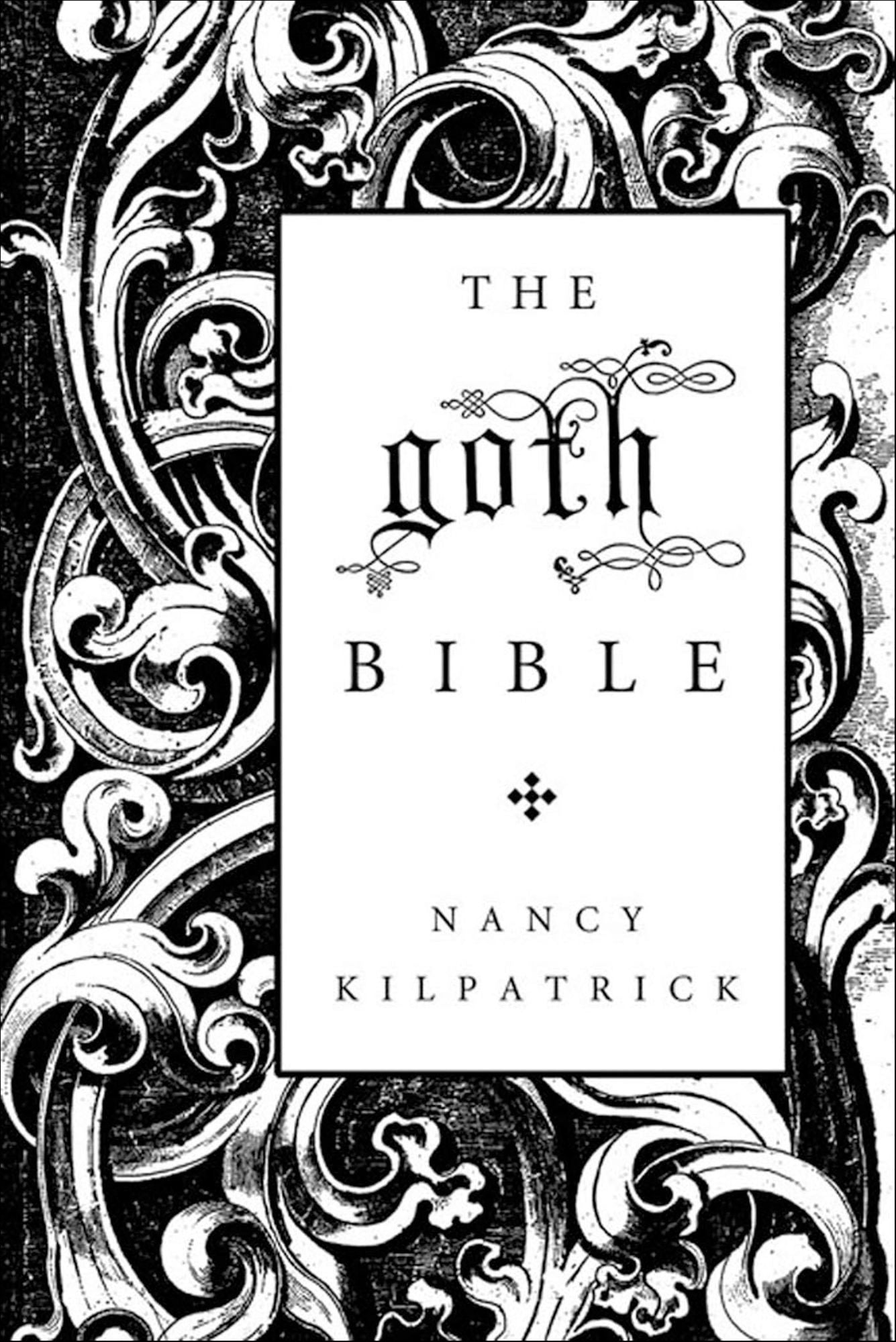 The goth Bible: A Compendium for the Darkly Inclined