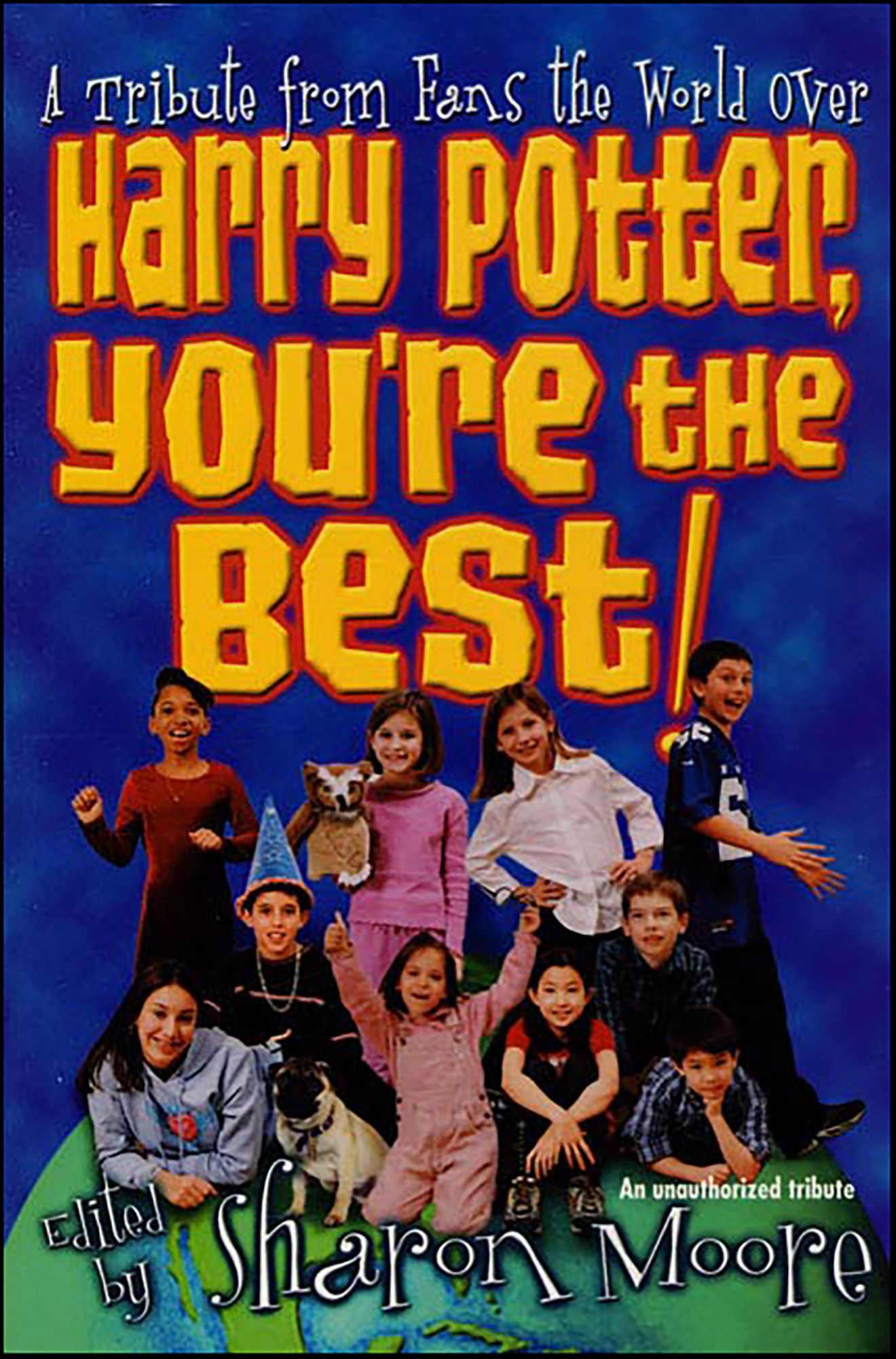 Harry Potter, You're the Best!: A Tribute from Fans the World Over