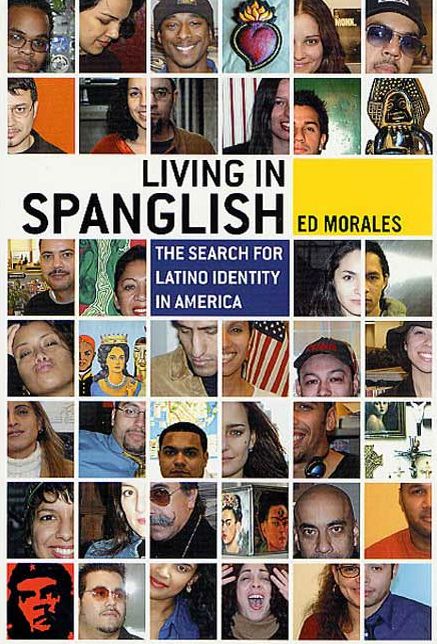 Living in Spanglish: The Search for Latino Identity in America